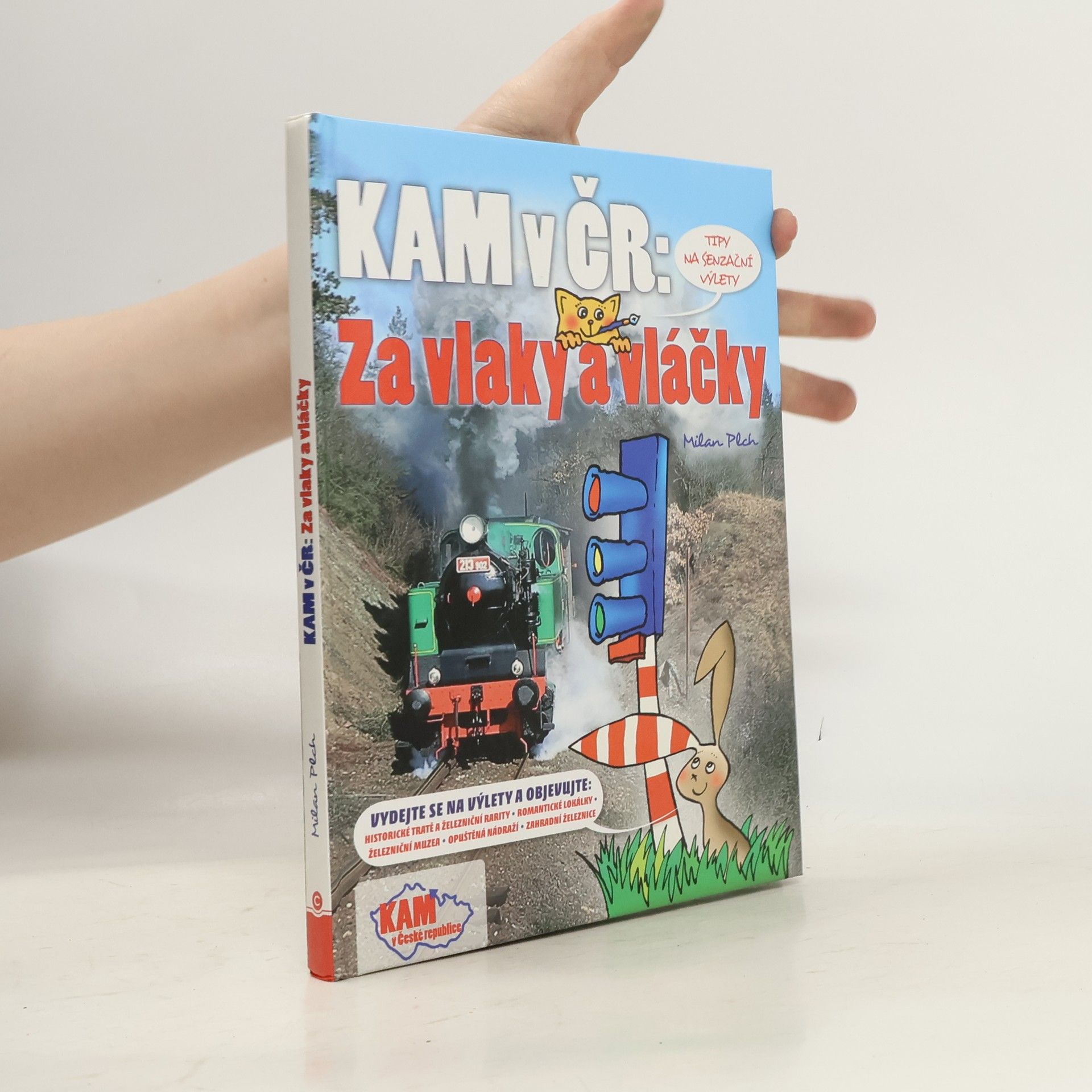 Milan Plch Kam v ČR. Za vlaky a vláčky. Kam na železnici