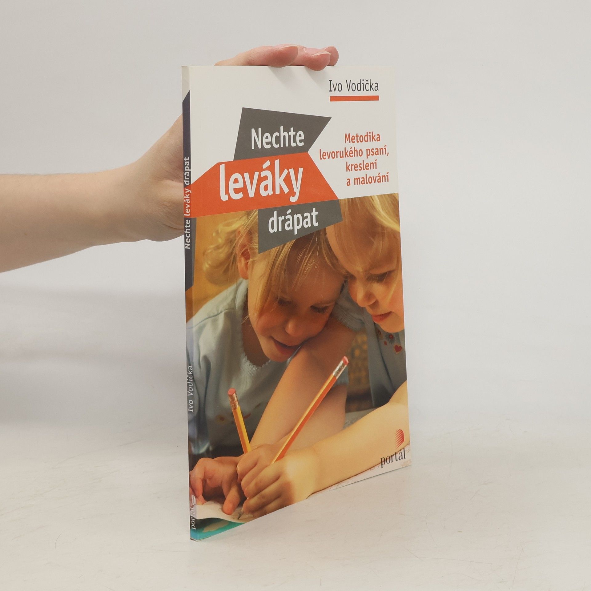 Ivo Vodička Nechte leváky drápat. Metodika levorukého psaní, kreslení a malování