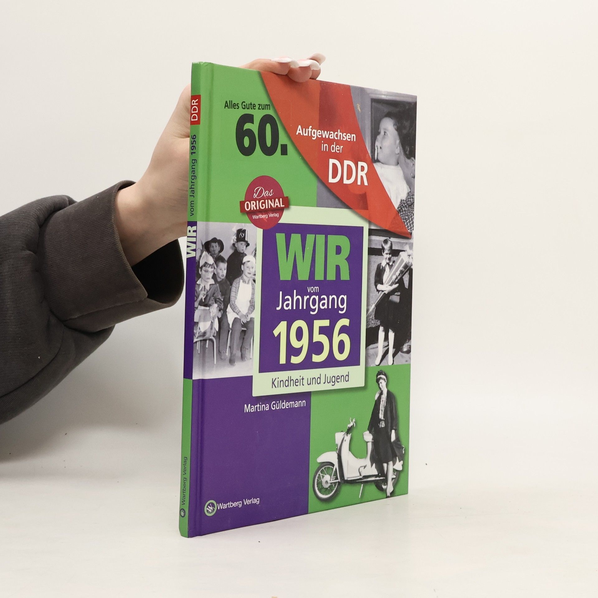 Martina Güldemann Aufgewachsen in der DDR. Wir vom Jahrgang 1956. Kindheit und Jugend