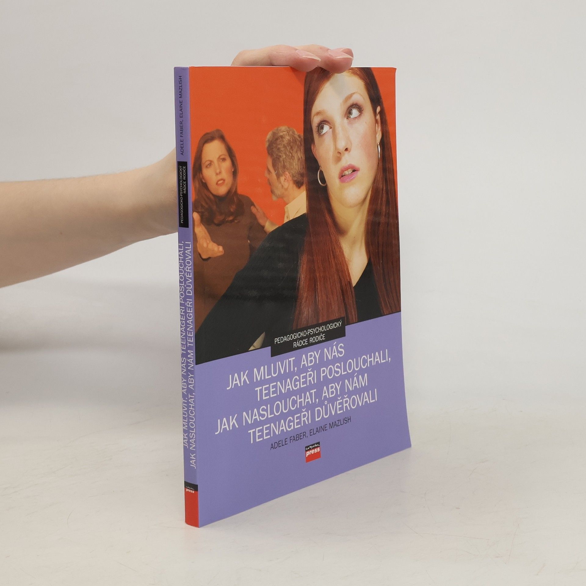Adele Faber Jak mluvit, aby nás teenageři poslouchali, jak naslouchat, aby nám teenageři důvěřovali