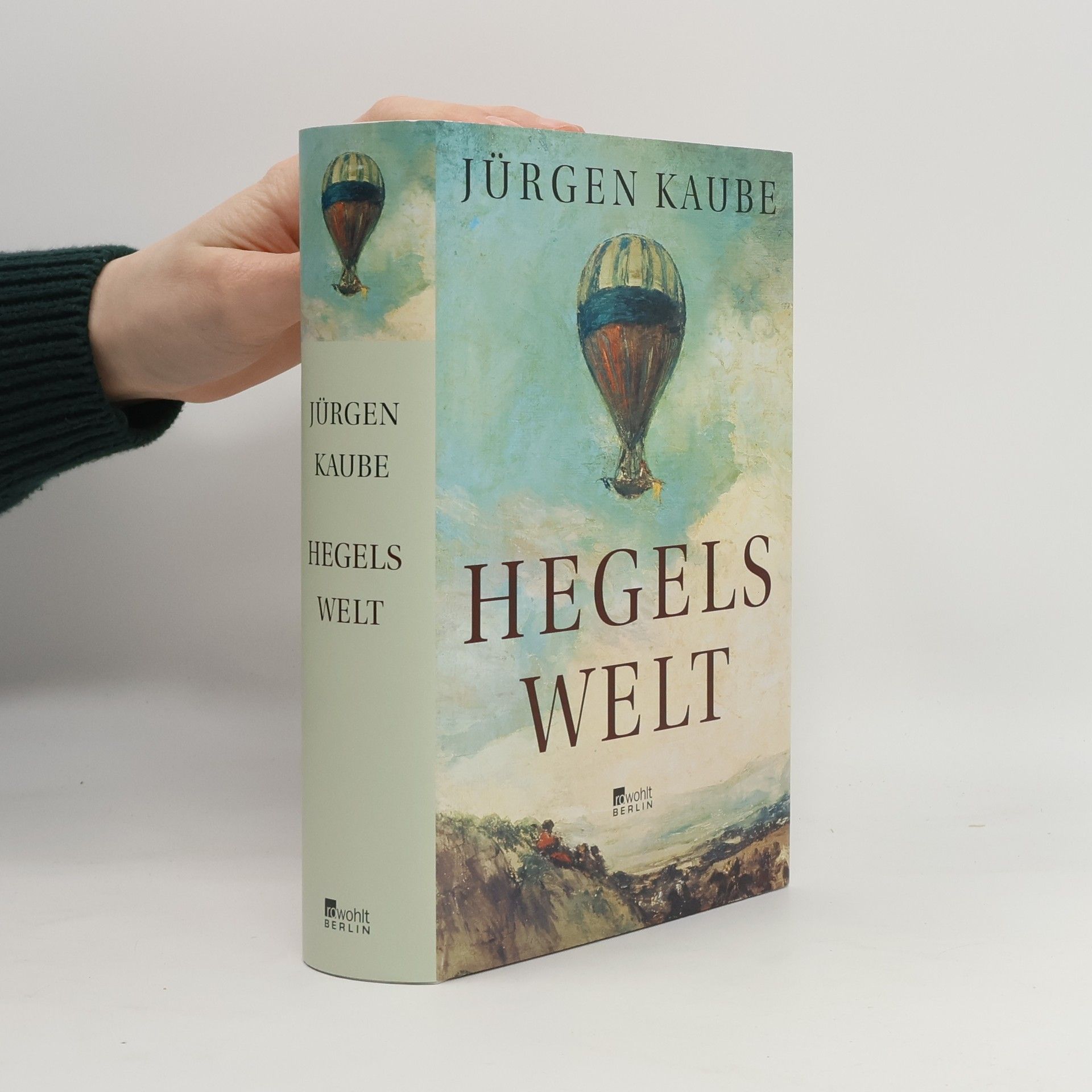 Jürgen Kaube Hegels Welt