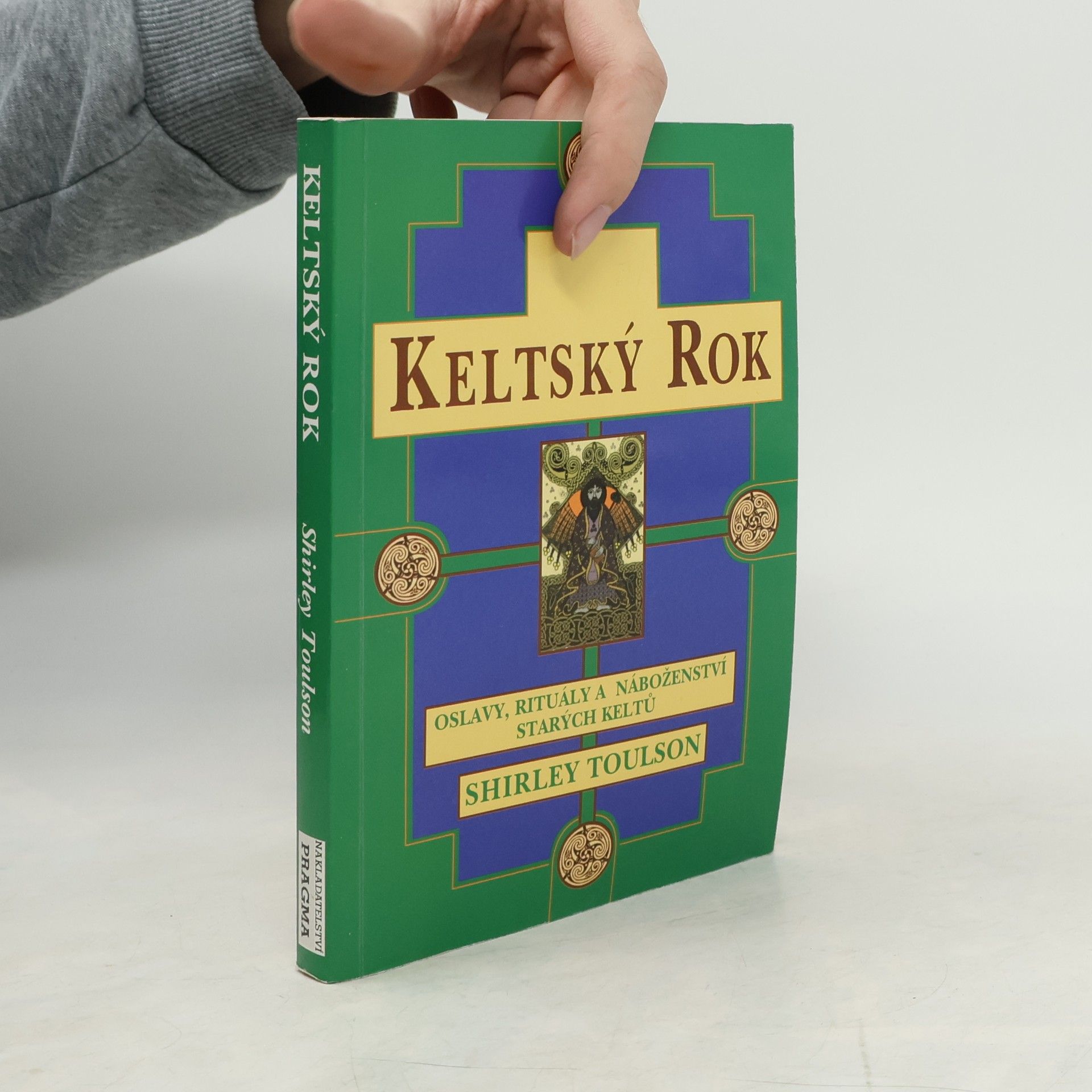 Toulson Shirley Keltský rok. Oslavy, rituály a náboženství starých Keltů