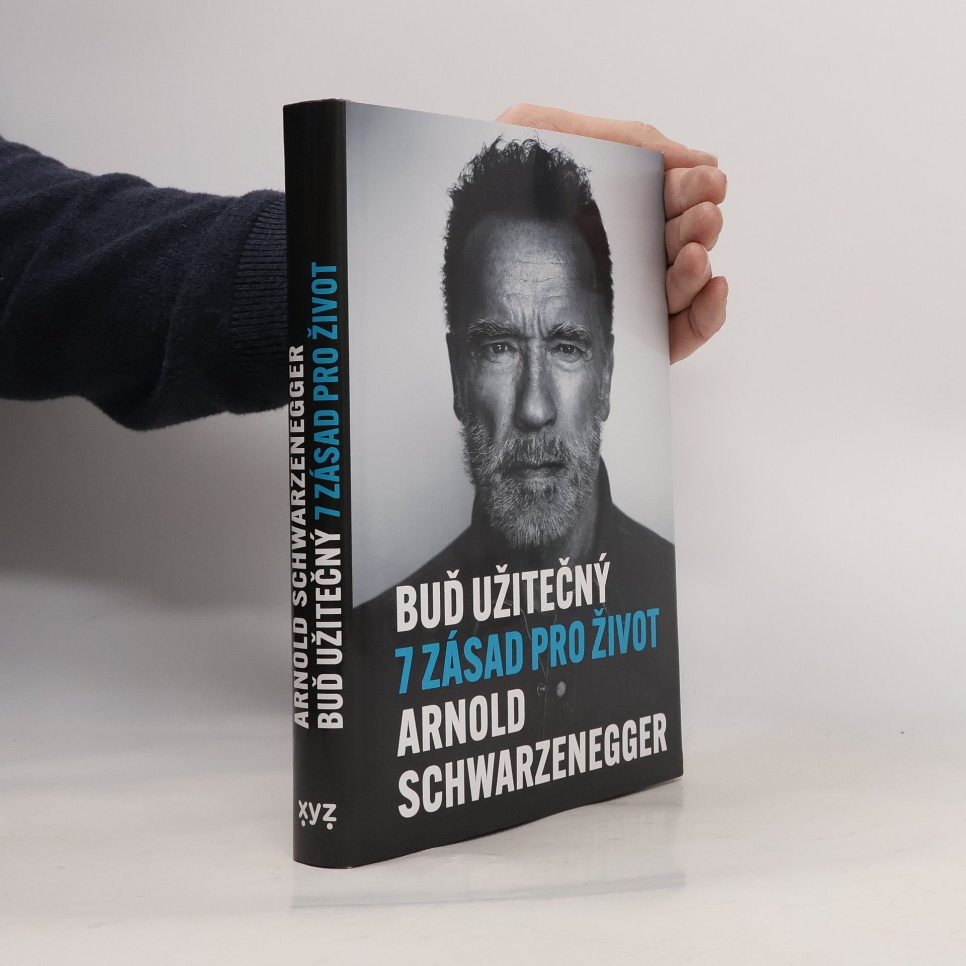 Arnold Schwarzenegger Buď užitečný: 7 zásad pro život