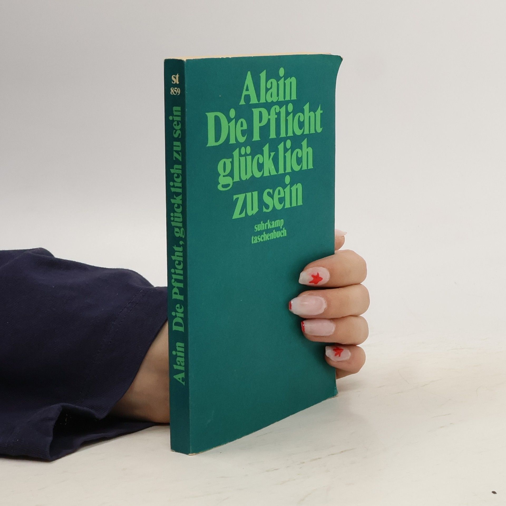 Alain Die Pflicht, glücklich zu sein