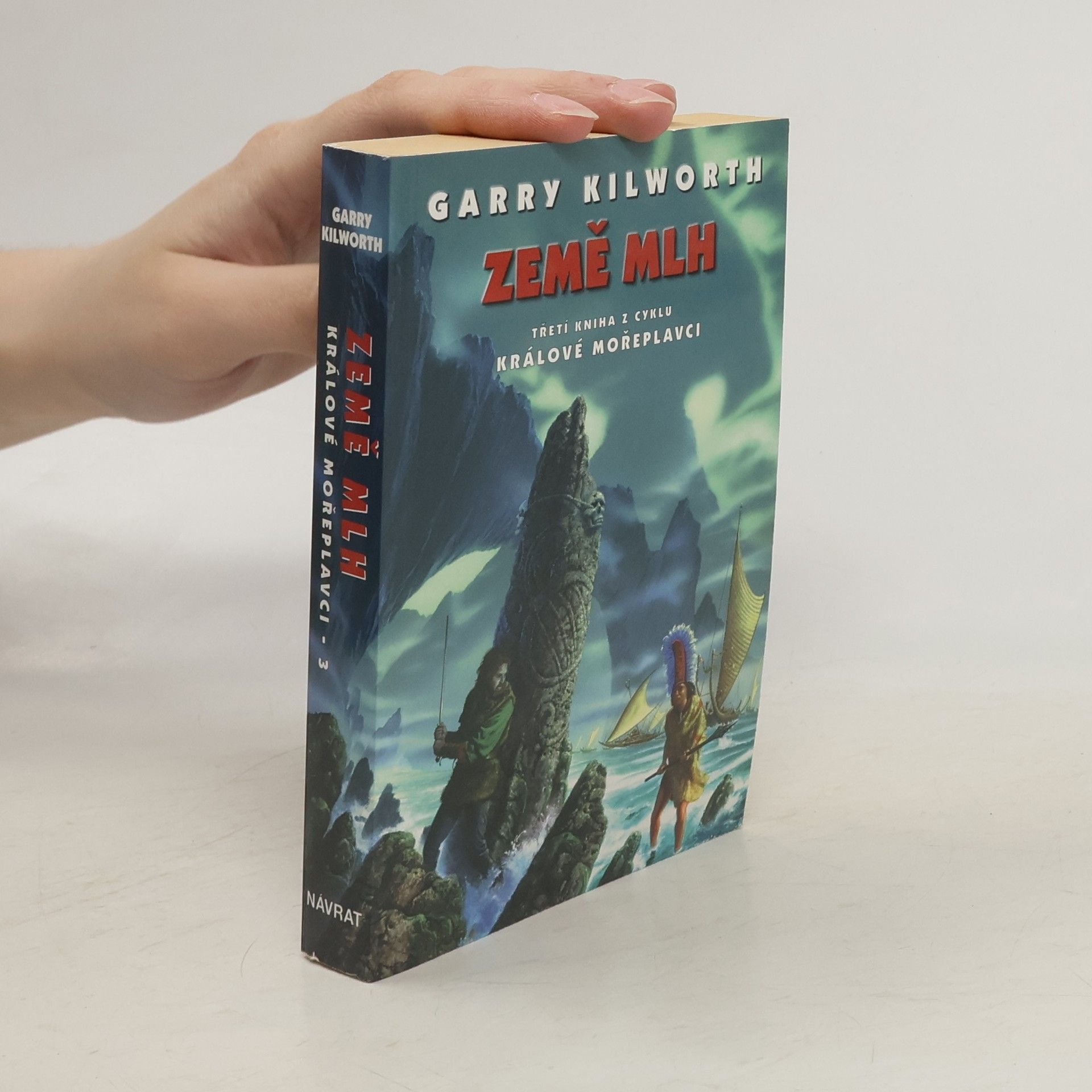 Garry Kilworth Země mlh. Třetí kniha z cyklu Králové mořeplavci