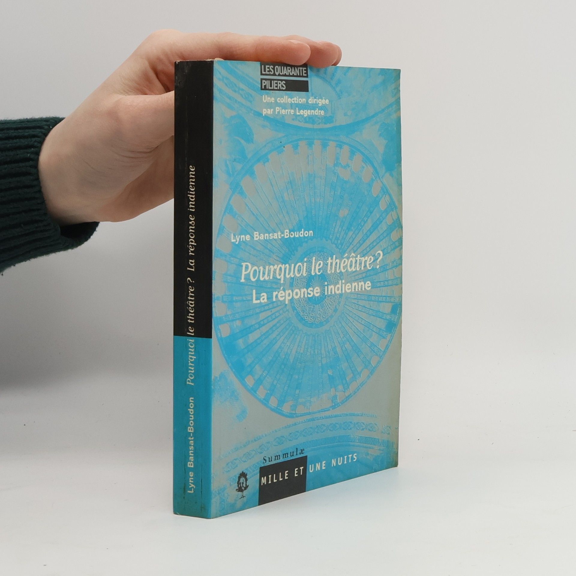 Lyne Bansat-Boudon Les Quarante Piliers: Pourquoi le théâtre?