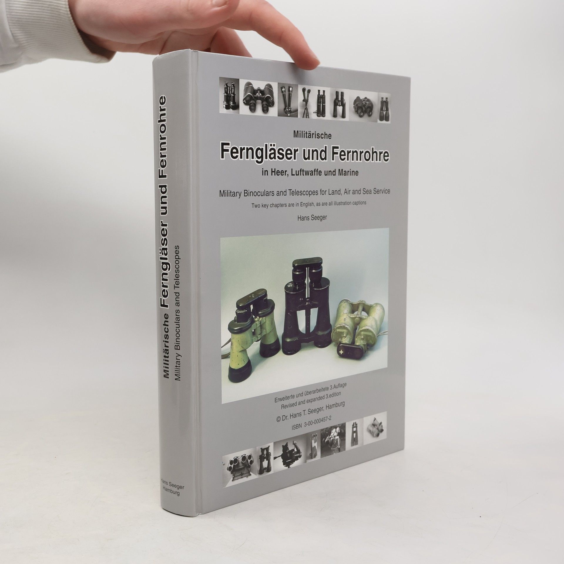 Dr. Hans T. Seeger Militärische Ferngläser und Fernrohre in Heer, Luftwaffe und Marine - Erweiterte und überarbeitete 3. Auflage / Revised and Expanded 3 Edition