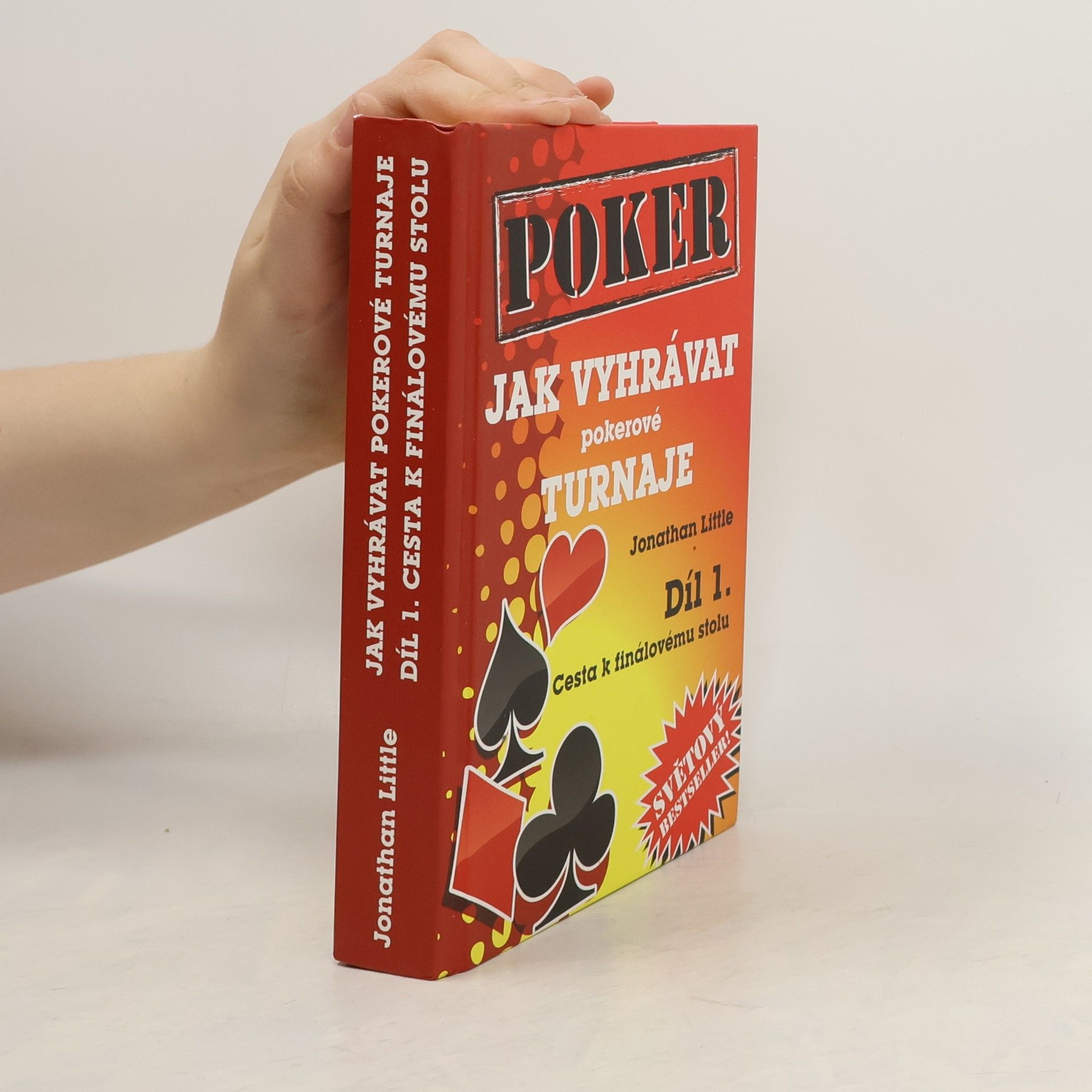 Jonathan Little Jak vyhrávat pokerové turnaje. Díl 1, Cesta k finálovému stolu