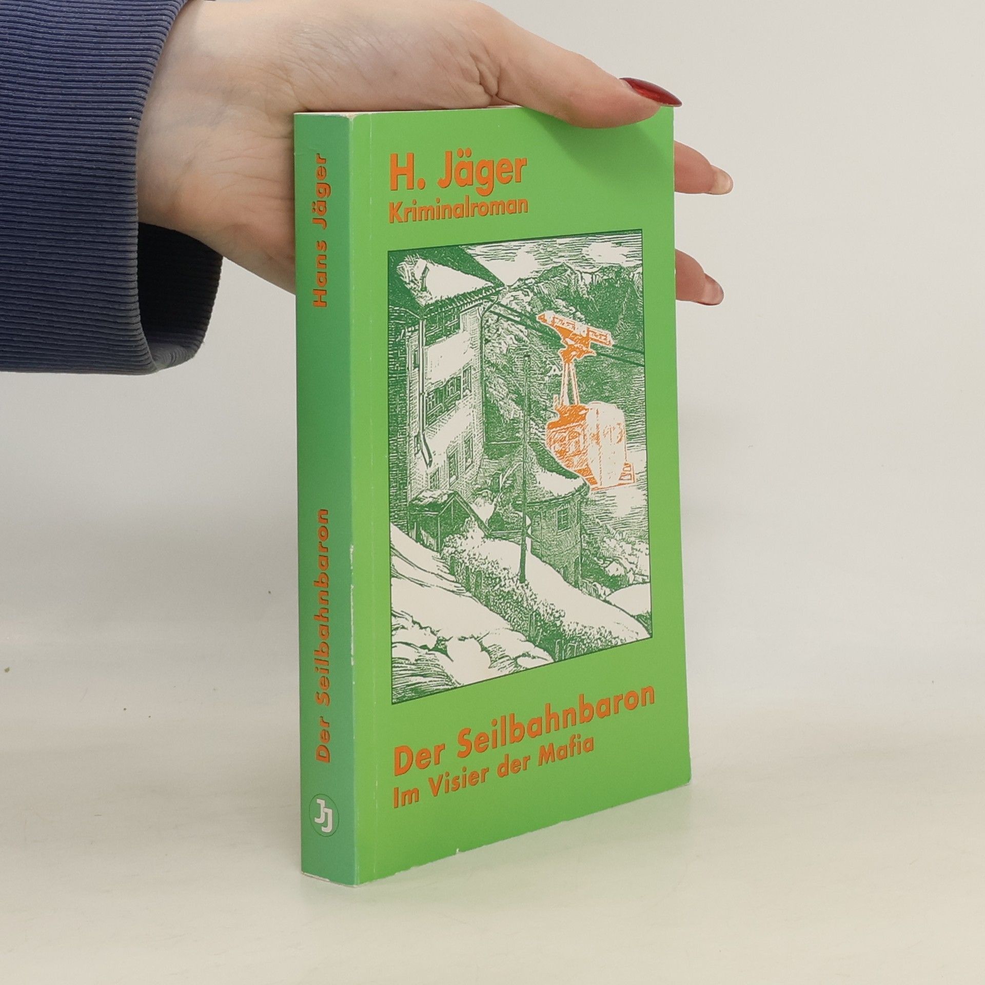 Hans-Wolf Jäger Der Seilbahnbaron: Im visier der Mafiai