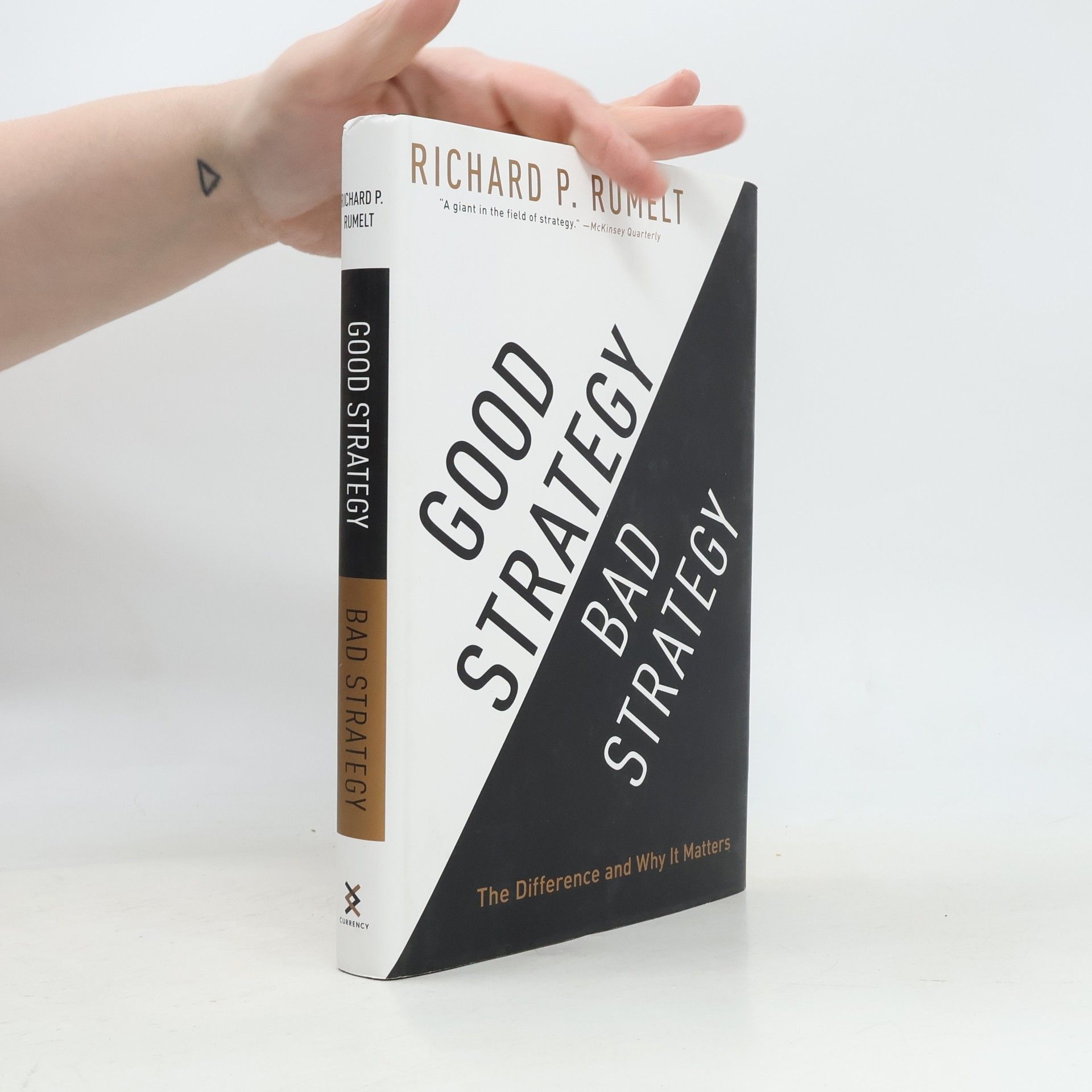 Richard P. Rumelt Good strategy, bad strategy : the difference and why it matters