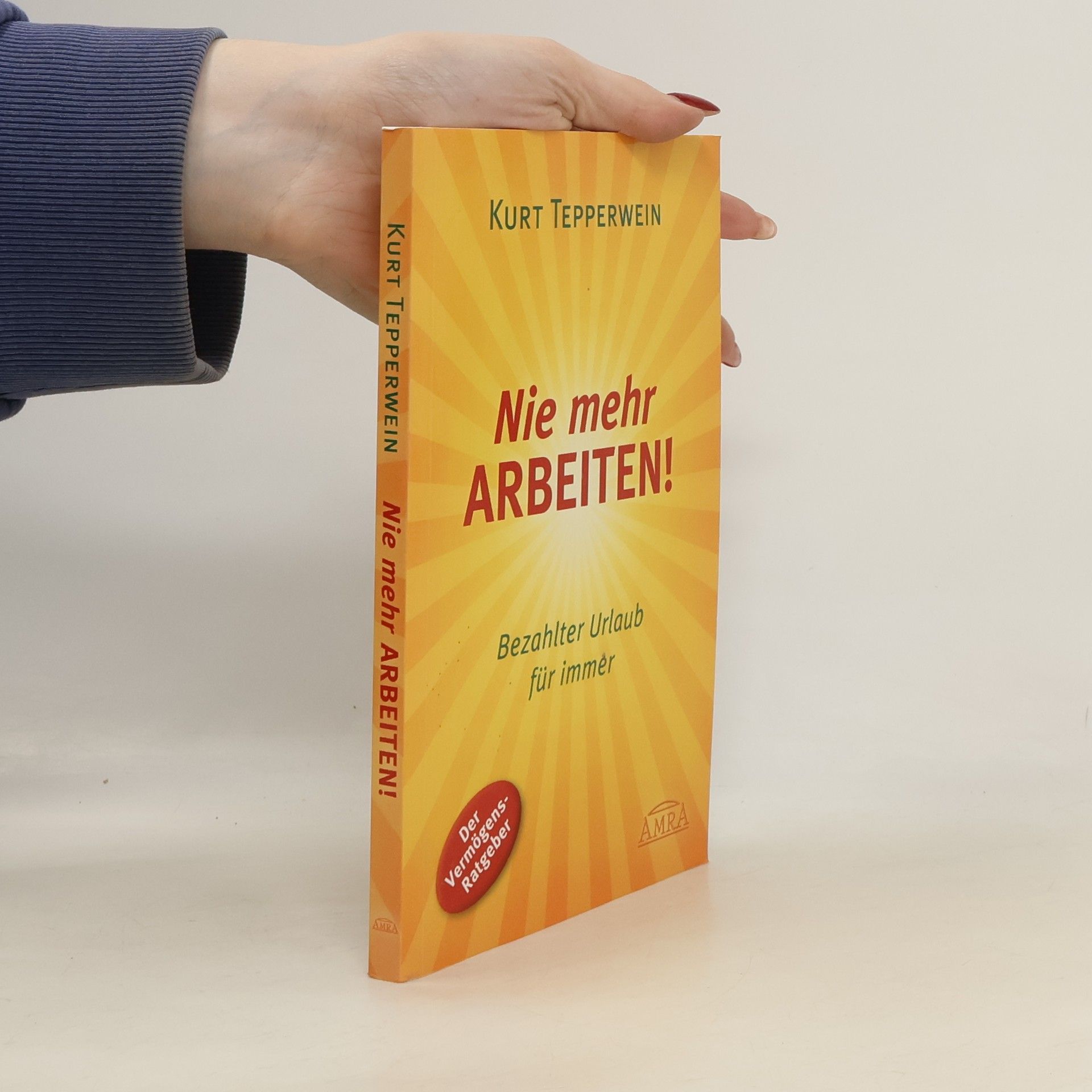 Kurt Tepperwein Nie mehr arbeiten!