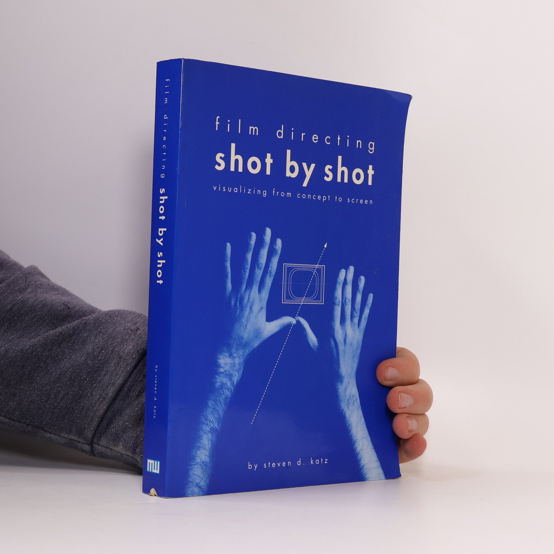 Steven D. Katz Film directing shot by shot : visualizing from concept to screen