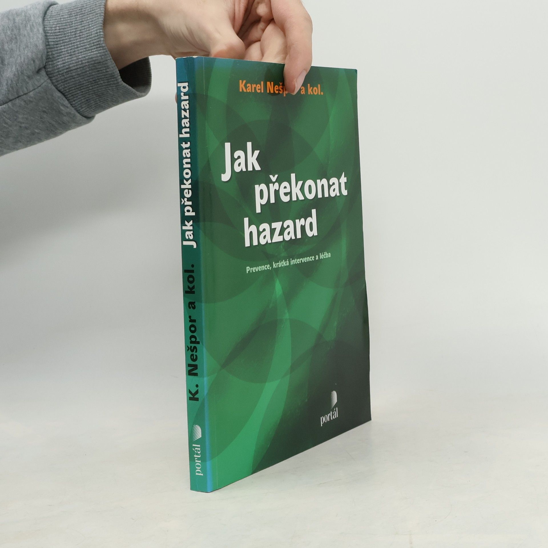 Karel Nešpor Jak překonat hazard : prevence, krátká intervence a léčba