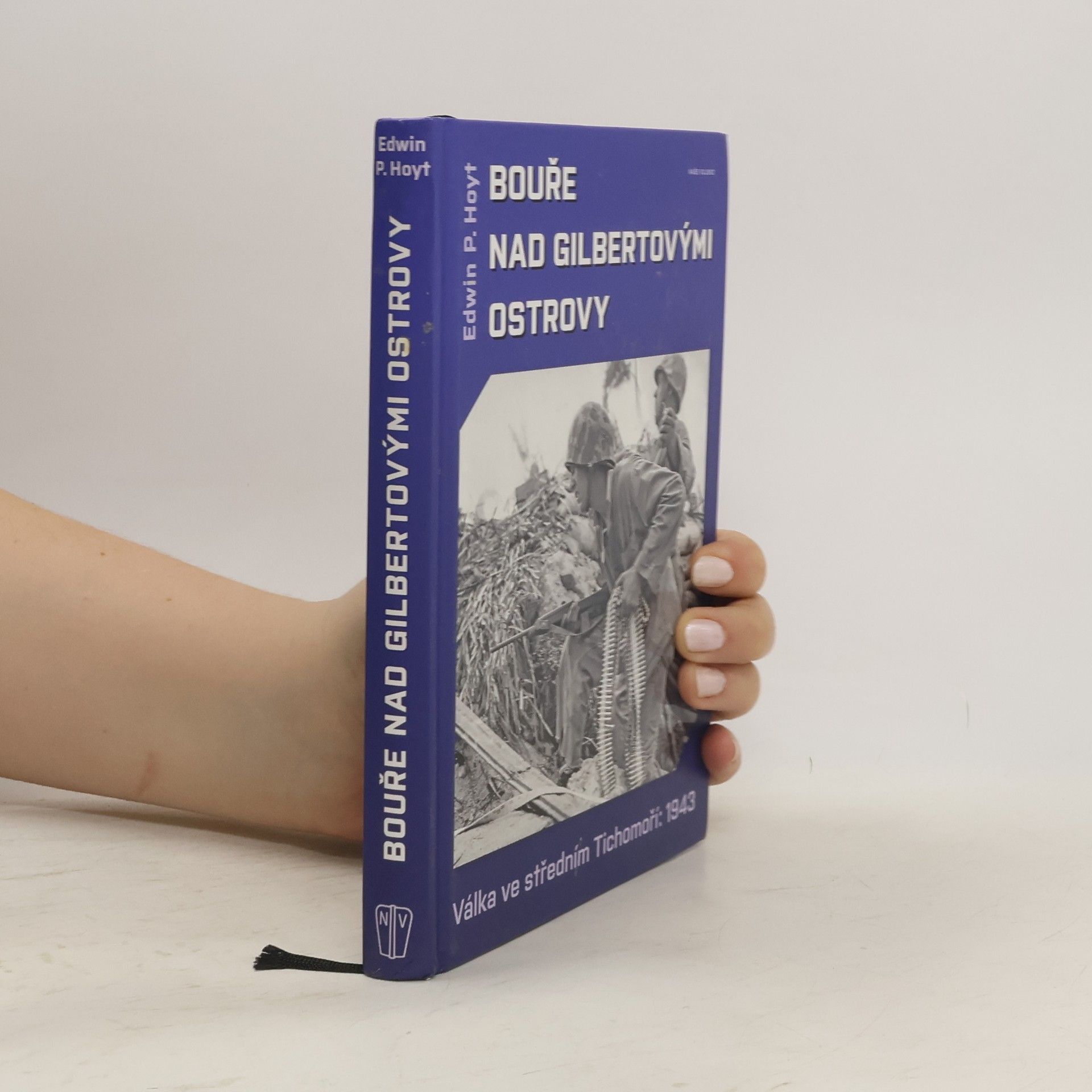 Edwin Palmer Hoyt 1943: Válka ve středním Tichomoří - Bouře nad Gilbertovými ostrovy