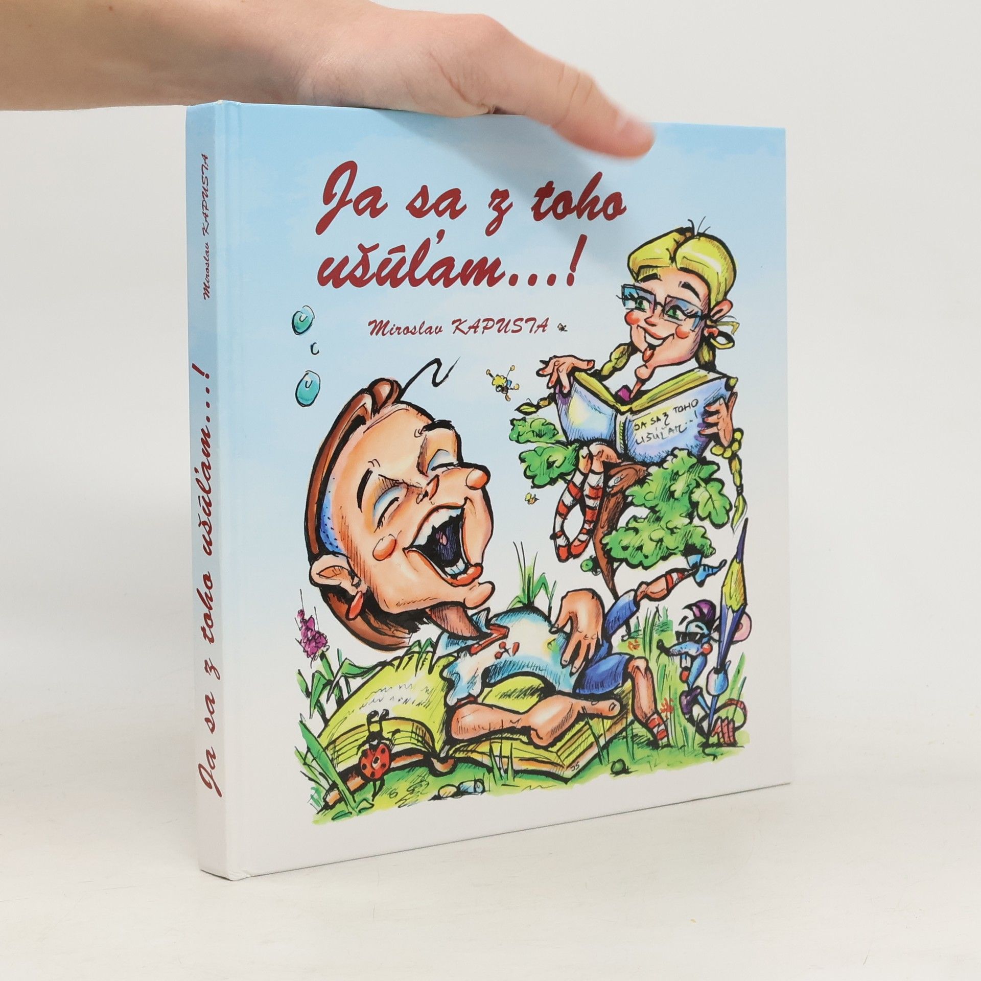 Miroslav Kapusta Ja sa z toho ušuľam...!