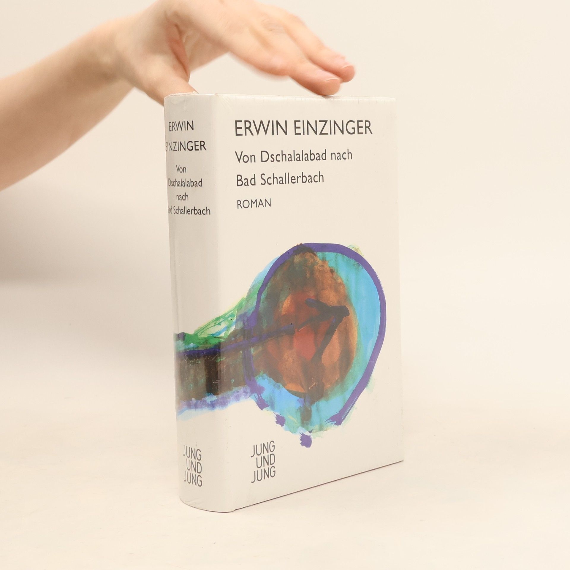 Erwin Einzinger Von Dschalalabad nach Bad Schallerbach