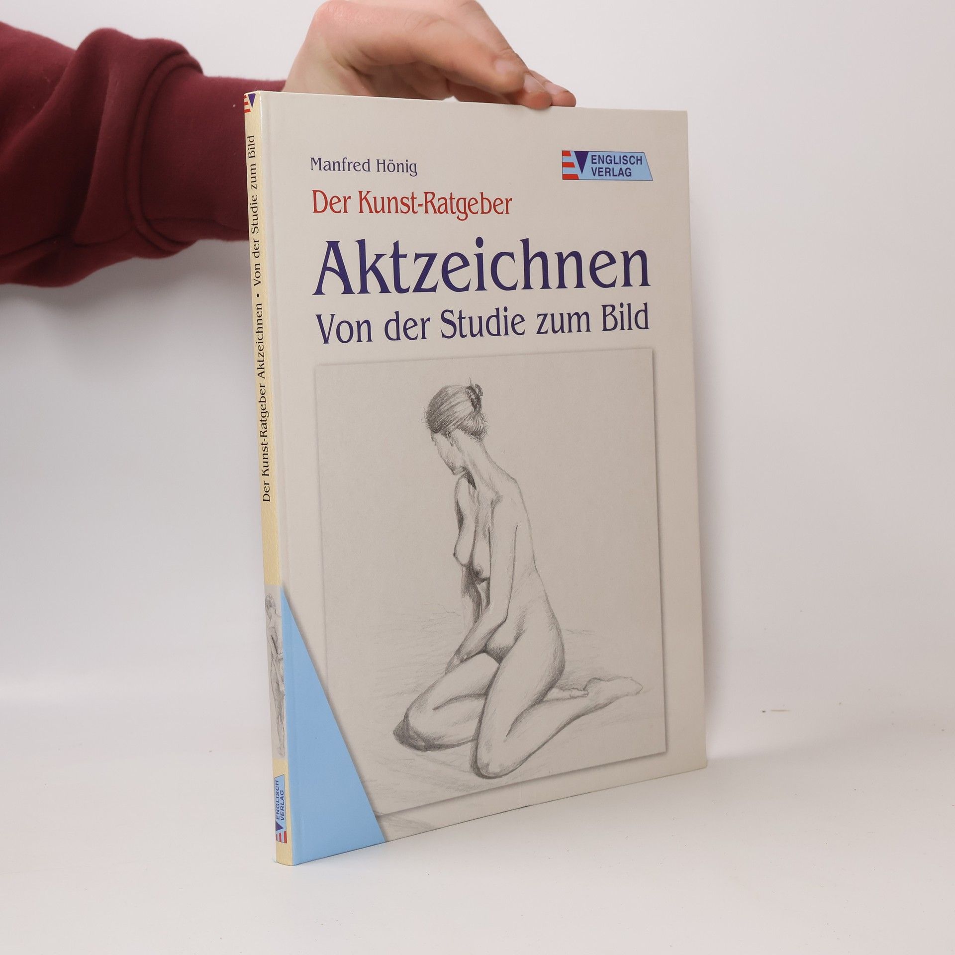 Manfred Hönig Der Kunst-Ratgeber: Aktzeichnen