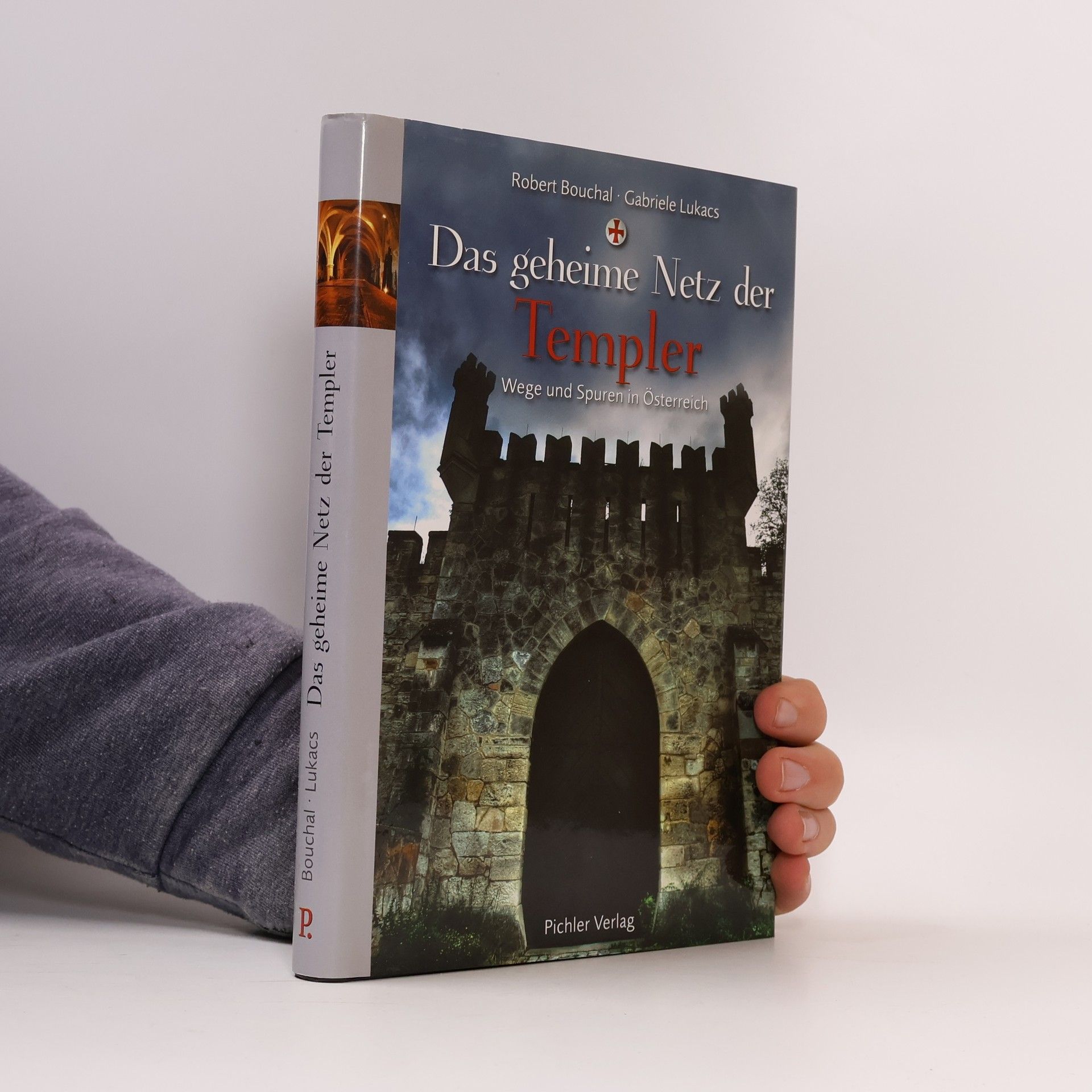 Das geheime Netz der Templer : Wege und Spuren in Österreich