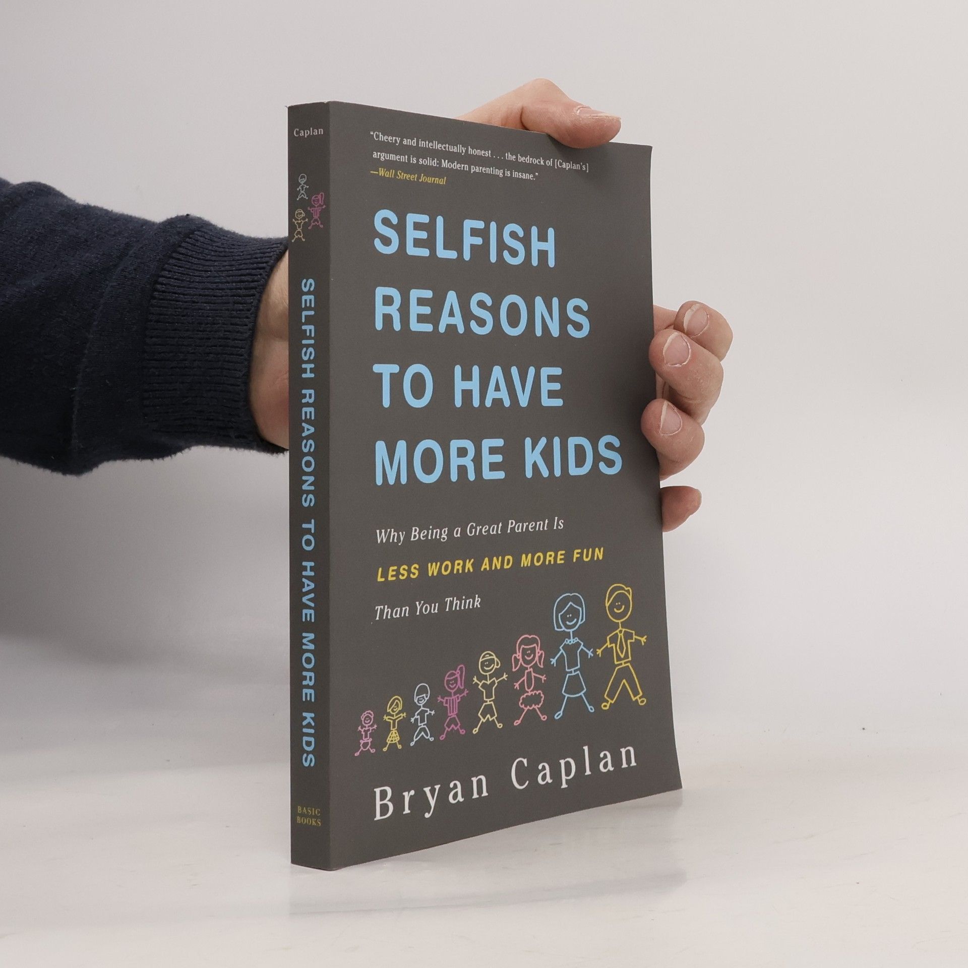 Bryan Caplan Selfish Reasons to Have More Kids