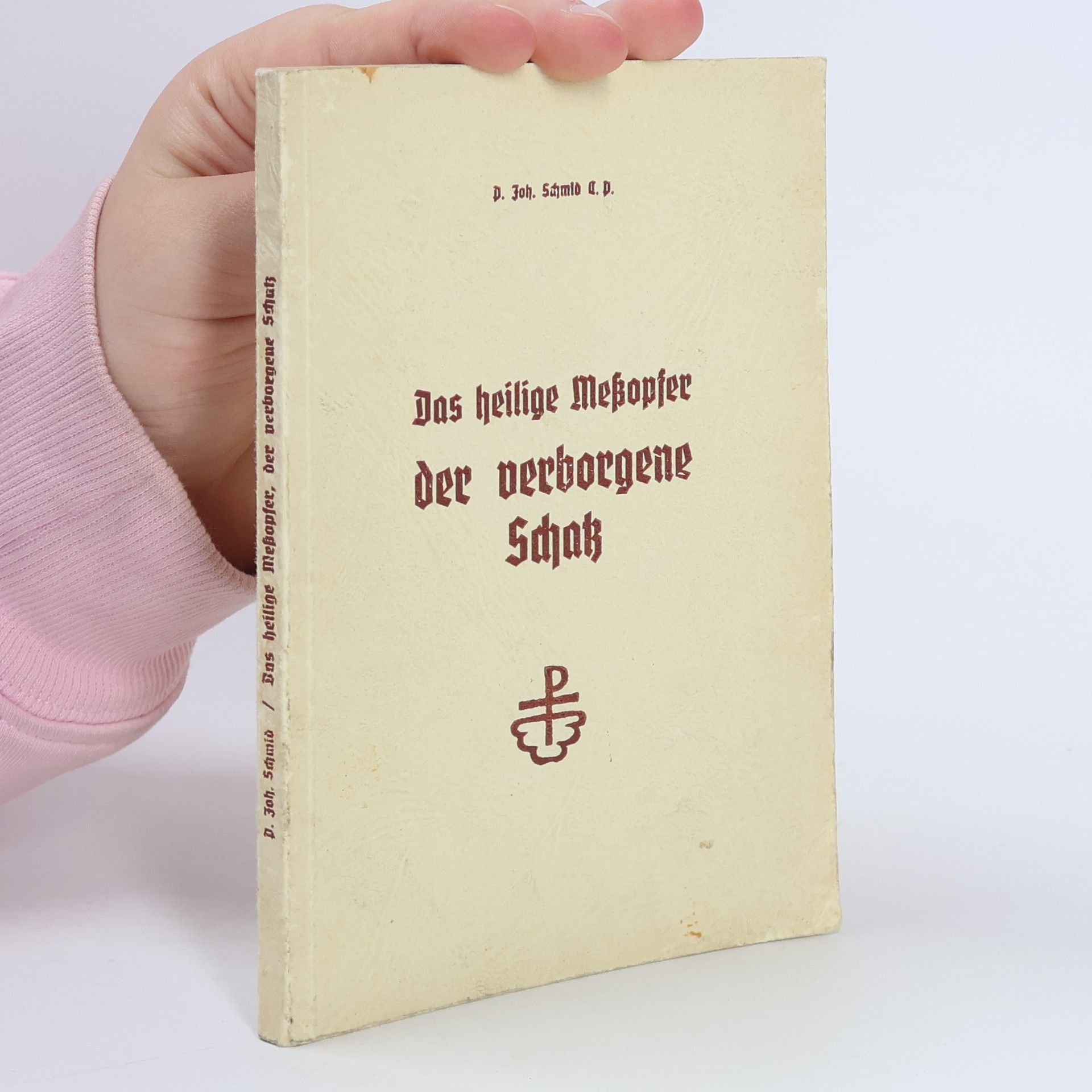 Joh Schmidt Das heilige Meßopfer der verborgene Schak