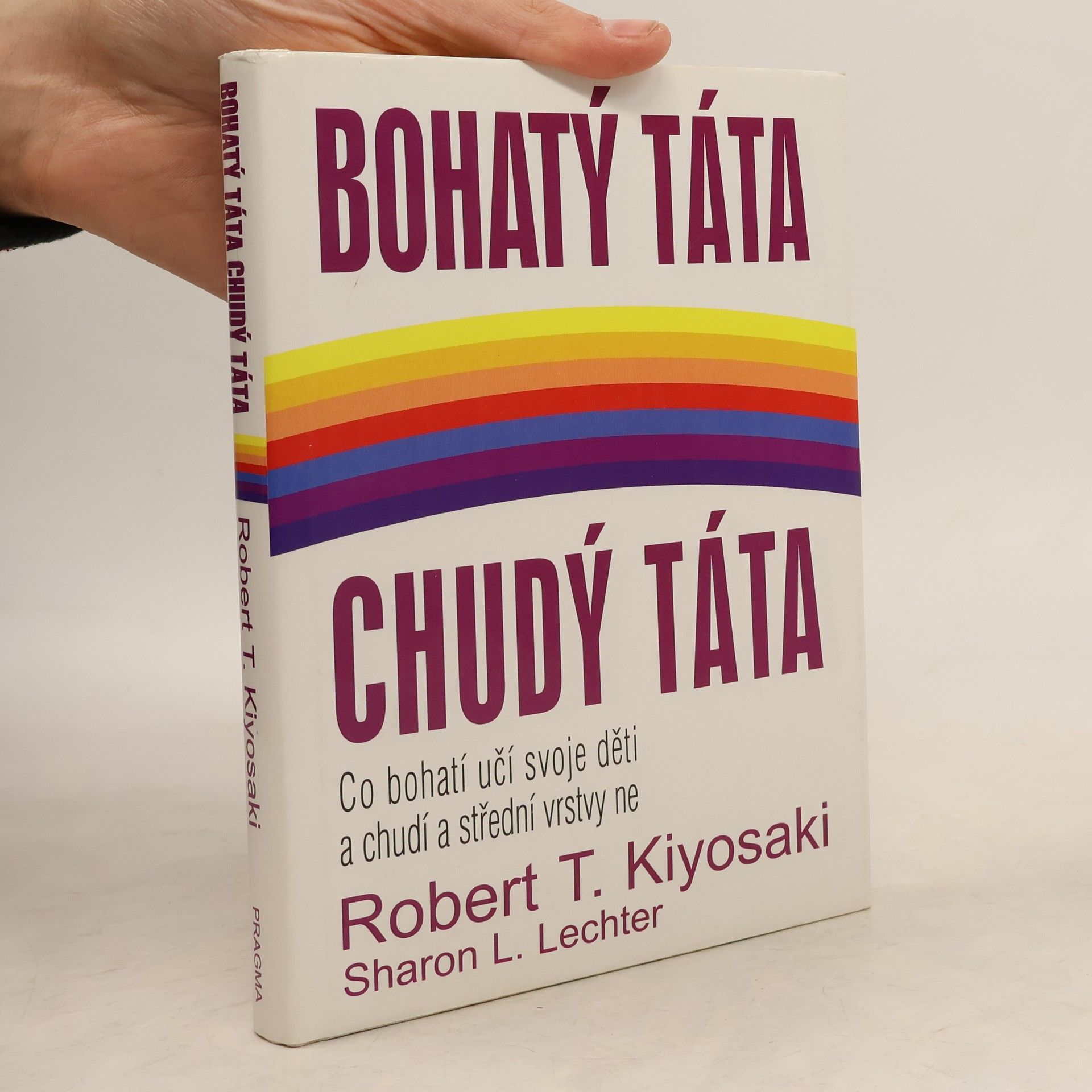 Robert Kiyosaki Bohatý táta, chudý táta