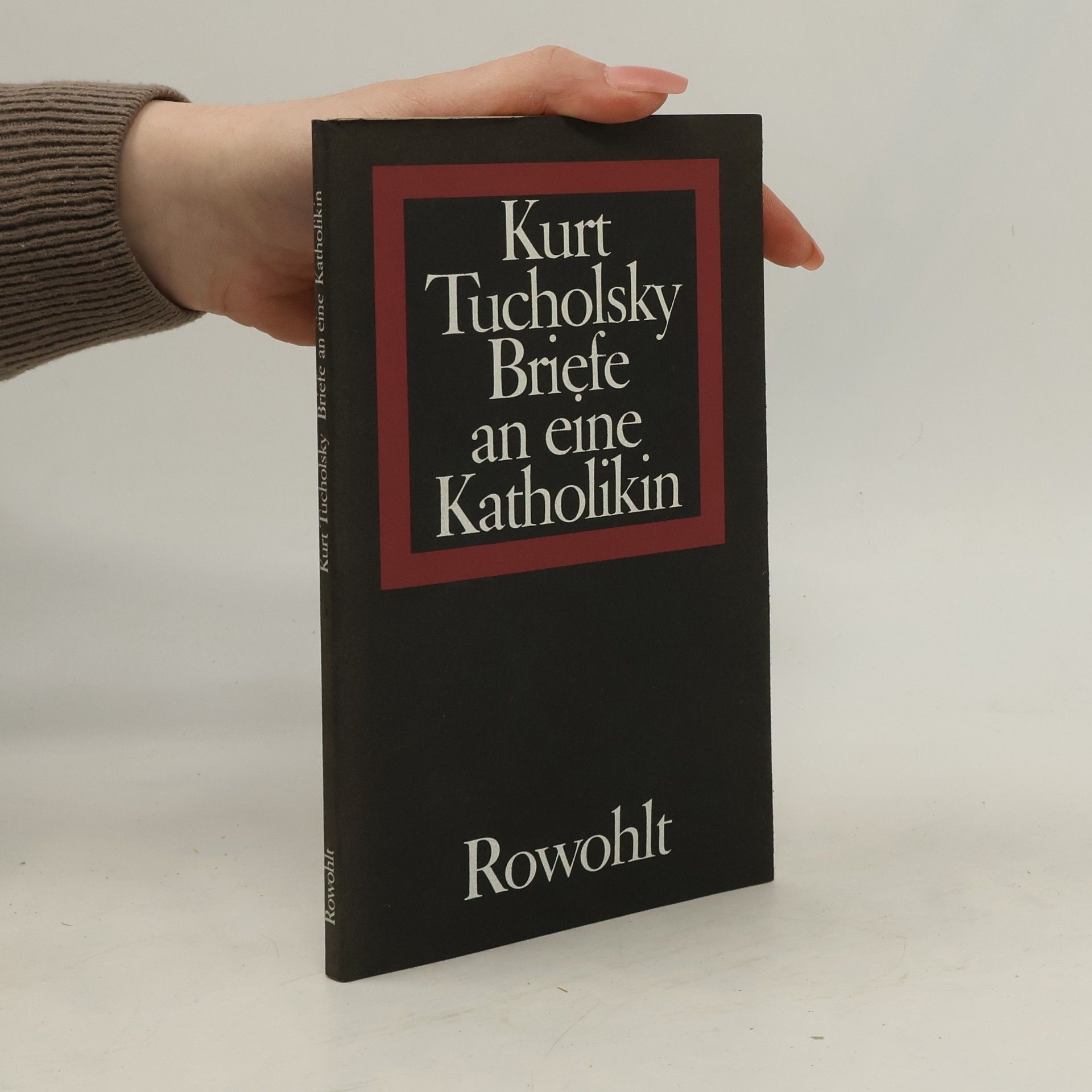 Kurt Tucholsky Briefe an eine Katholikin