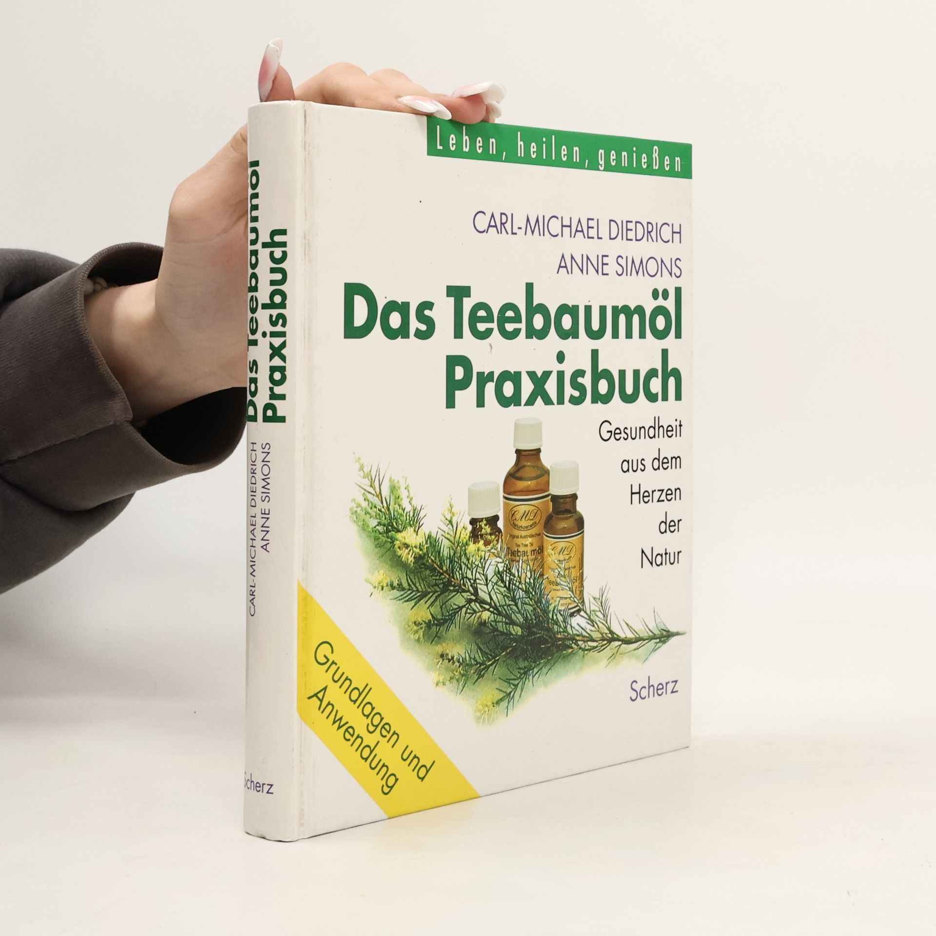 Anne Simons Das Teebaumöl-Praxisbuch. Gesundheit aus dem Herzen der Natur