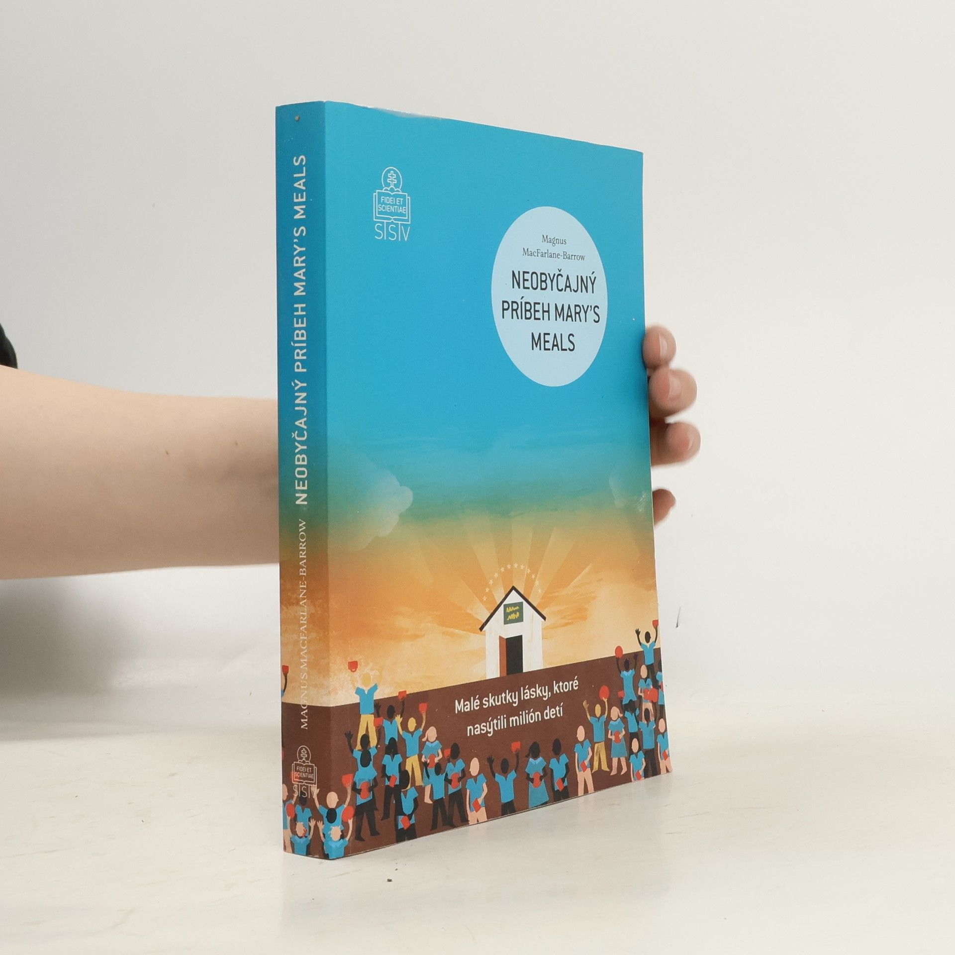Magnus MacFarlane-Barrow Neobyčajný príbeh Mary's Meals