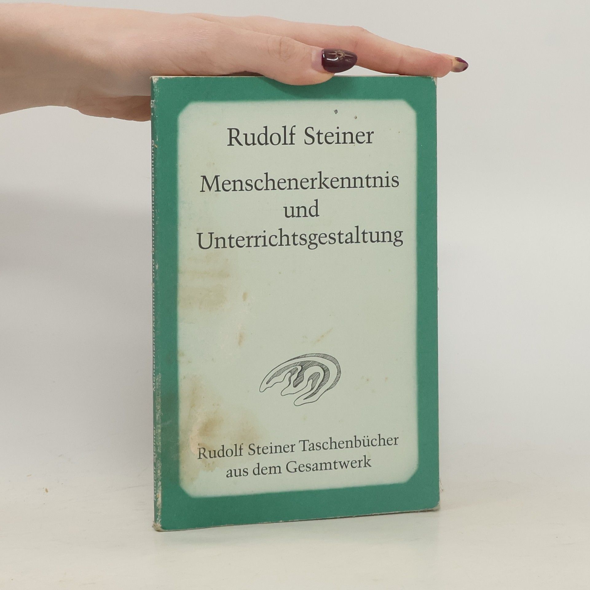 Rudolf Steiner Rudolf Steiner Taschenbücher aus dem Gesamtwerk - 67: Menschenerkenntnis und Unterrichtsgestaltung