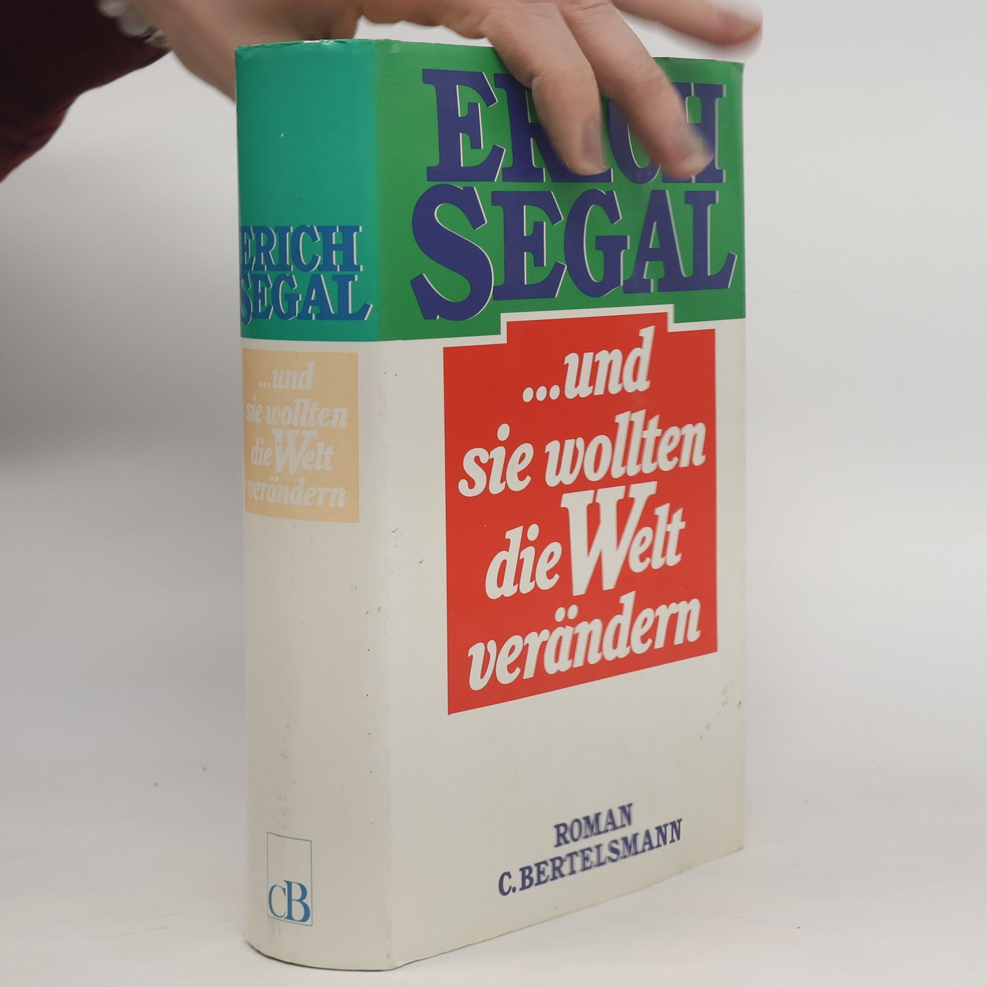 Erich Segal ... und sie wollten die Welt verändern
