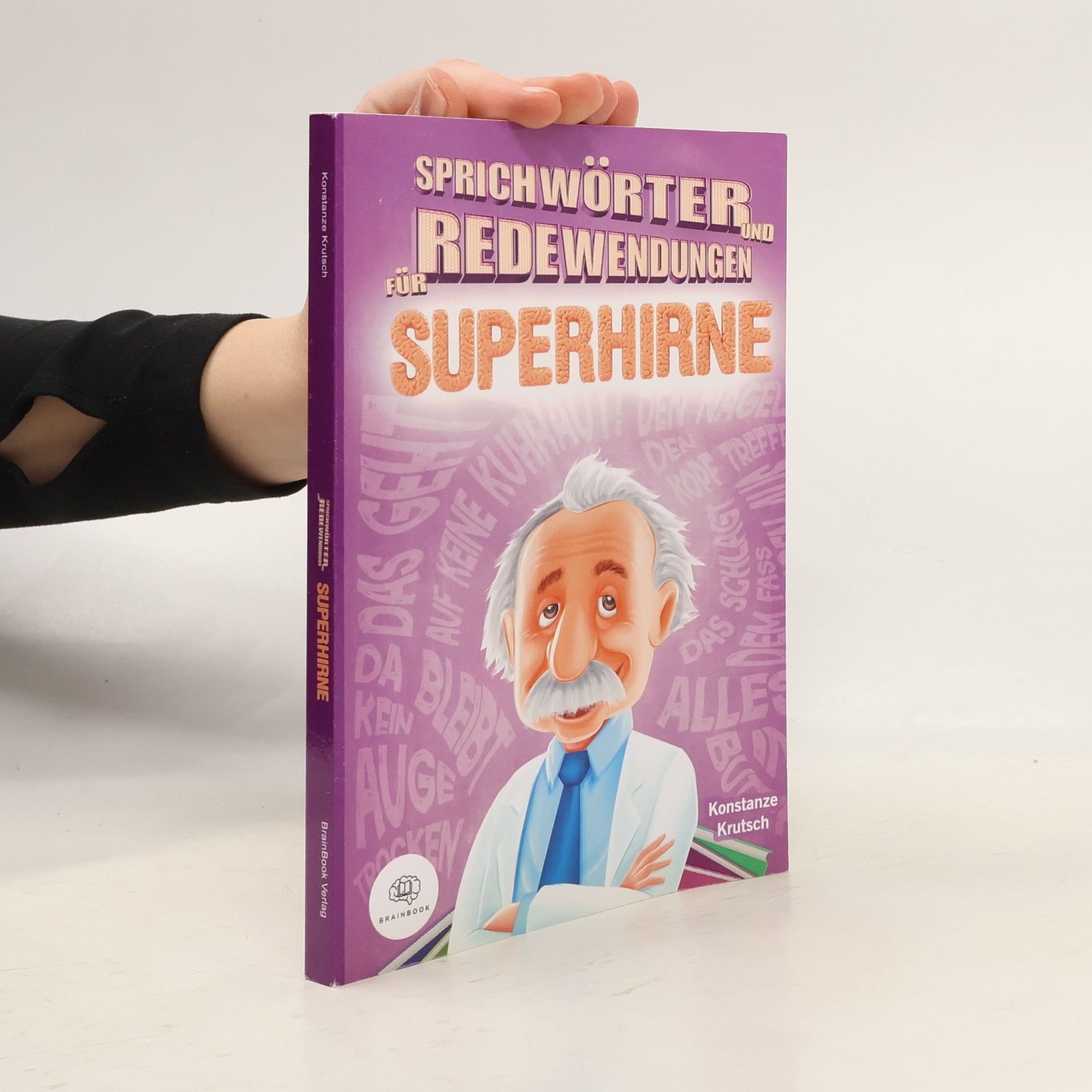 Konstanze Krutsch Bücher für Superhirne: Sprichwörter und Redewendungen für Superhirne