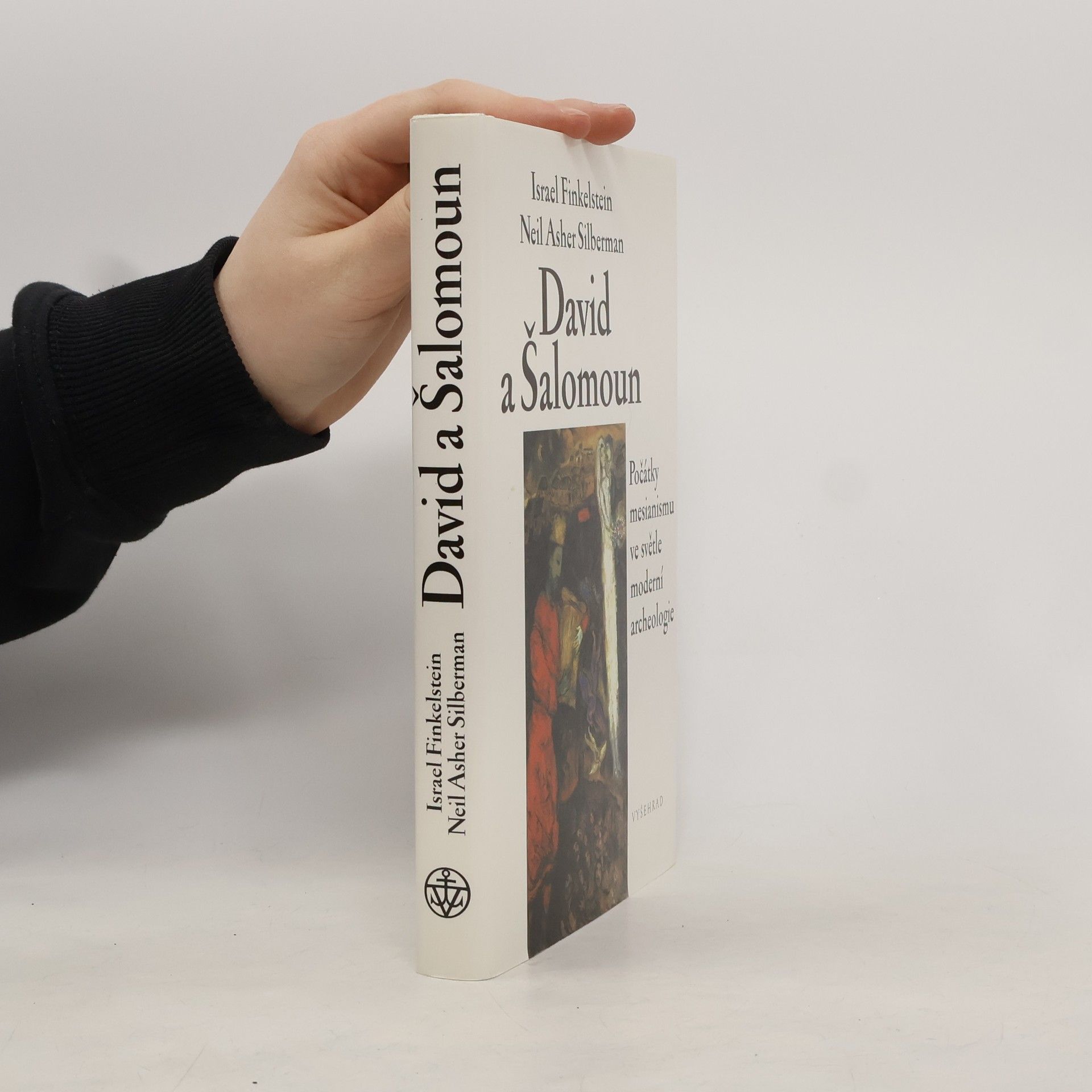 Neil Asher Silberman David a Šalomoun. Počátky mesianismu ve světle moderní archeologie