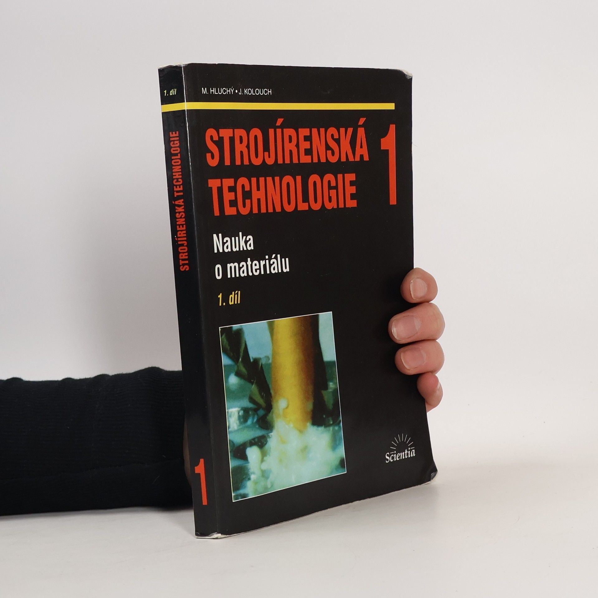 Miroslav Hluchý Strojírenská technologie 1. 1. díl. Nauka o materiálu
