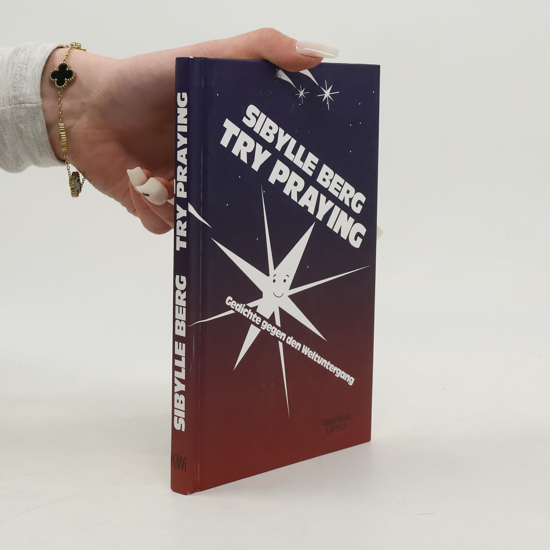 Sibylle Berg Try Praying. Gedichte gegen den Weltuntergang