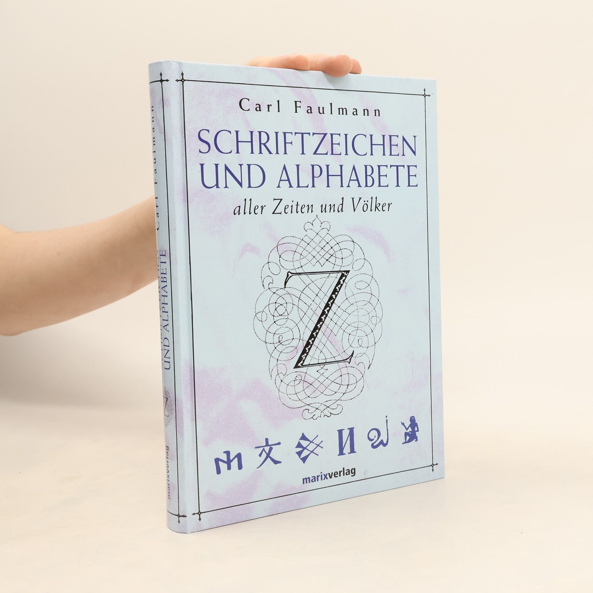 Karl Faulmann Schriftzeichen und Alphabete aller Zeiten und Völker
