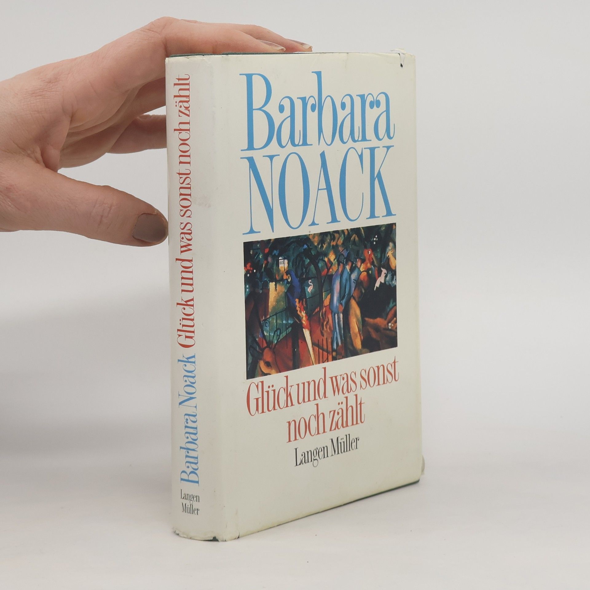 Barbara Noack Glück und was sonst noch zählt