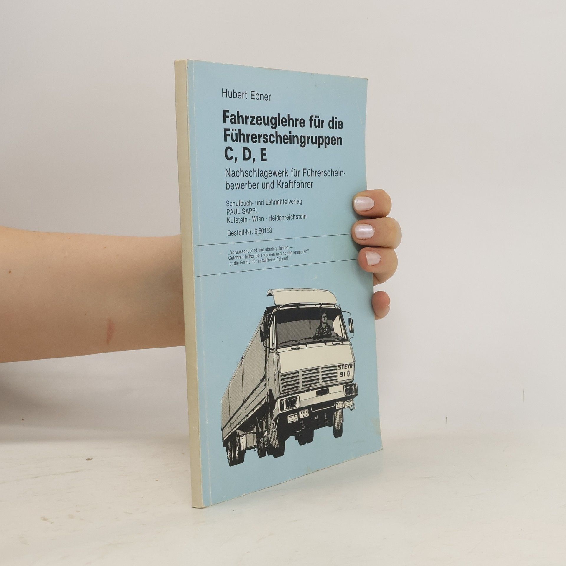 Hubert Ebner  Fahrzeuglehre für die Führerscheingruppen C, D, E