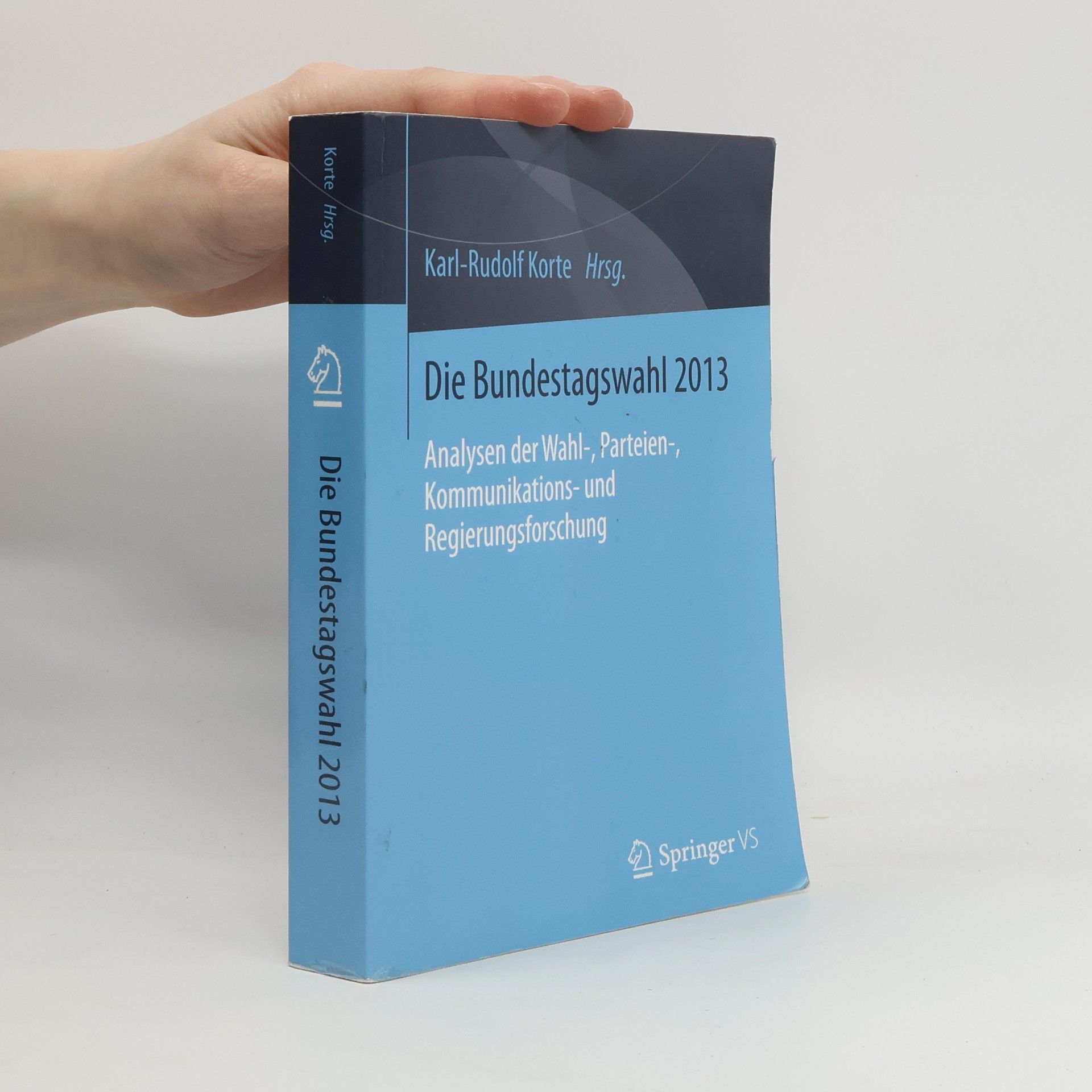 Karl-Rudolf Korte Die Bundestagswahl 2013