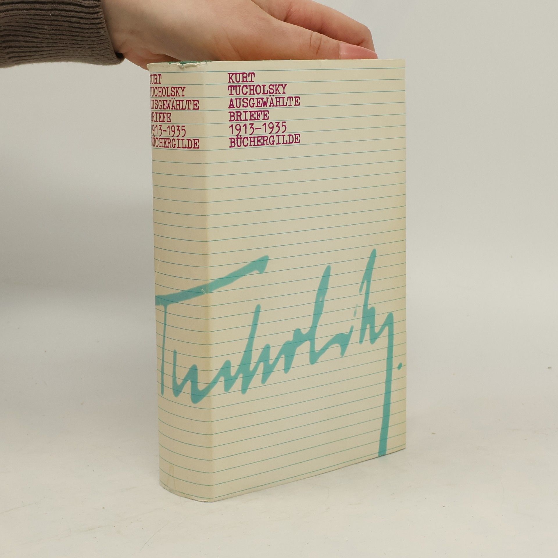 Kurt Tucholsky Ausgewählte Briefe 1913-1935