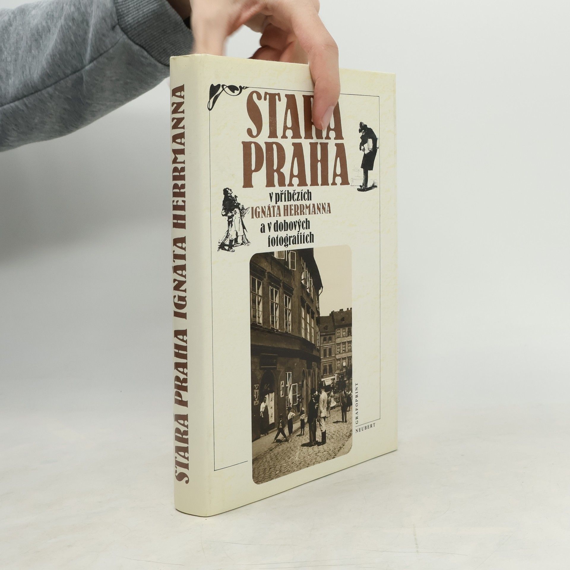 Ignát Herrmann Stará Praha v příbězích Ignáta Herrmanna a v dobových fotografiích