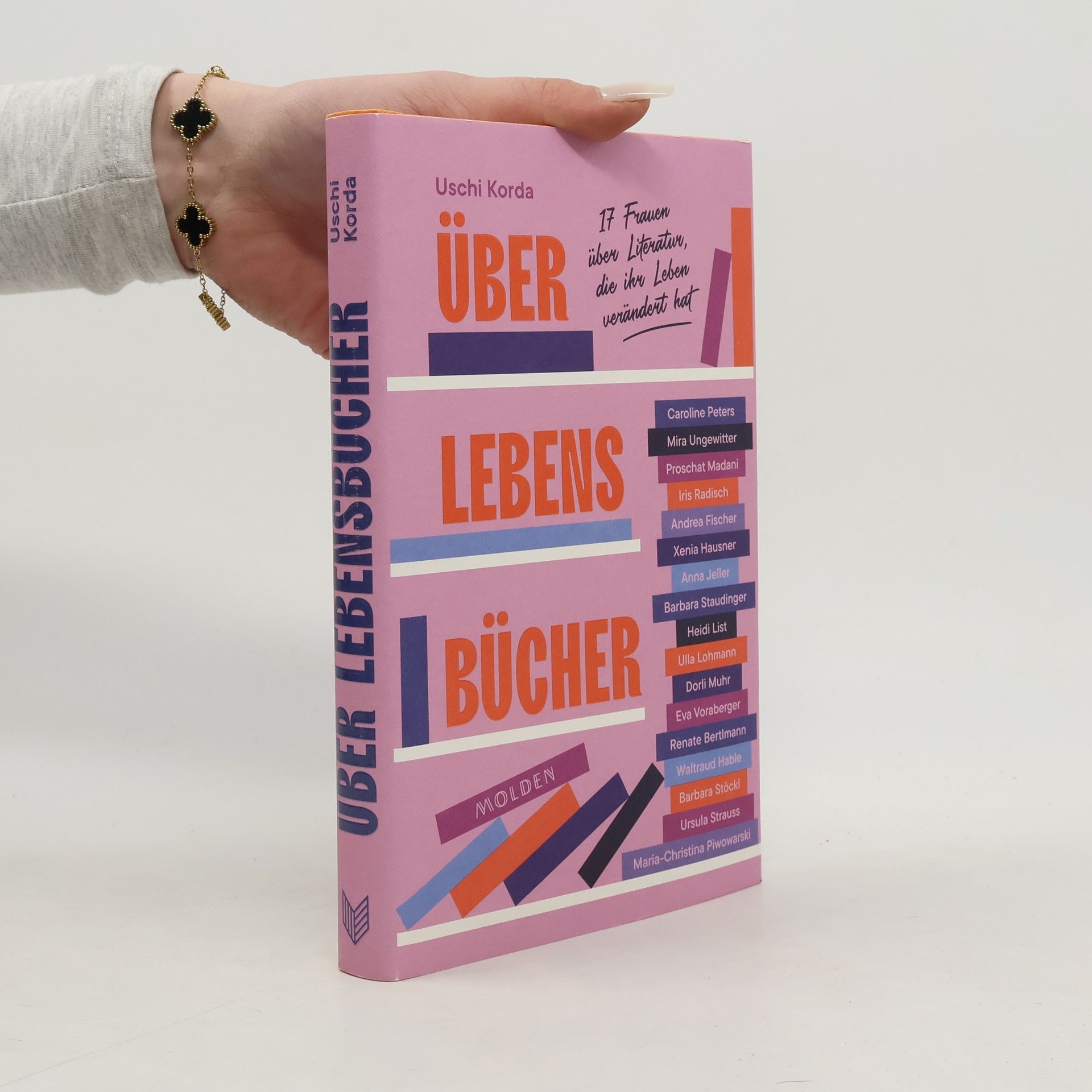 Uschi Korda Über Lebensbücher. 16 Frauen über Literatur, die ihr Leben verändert hat