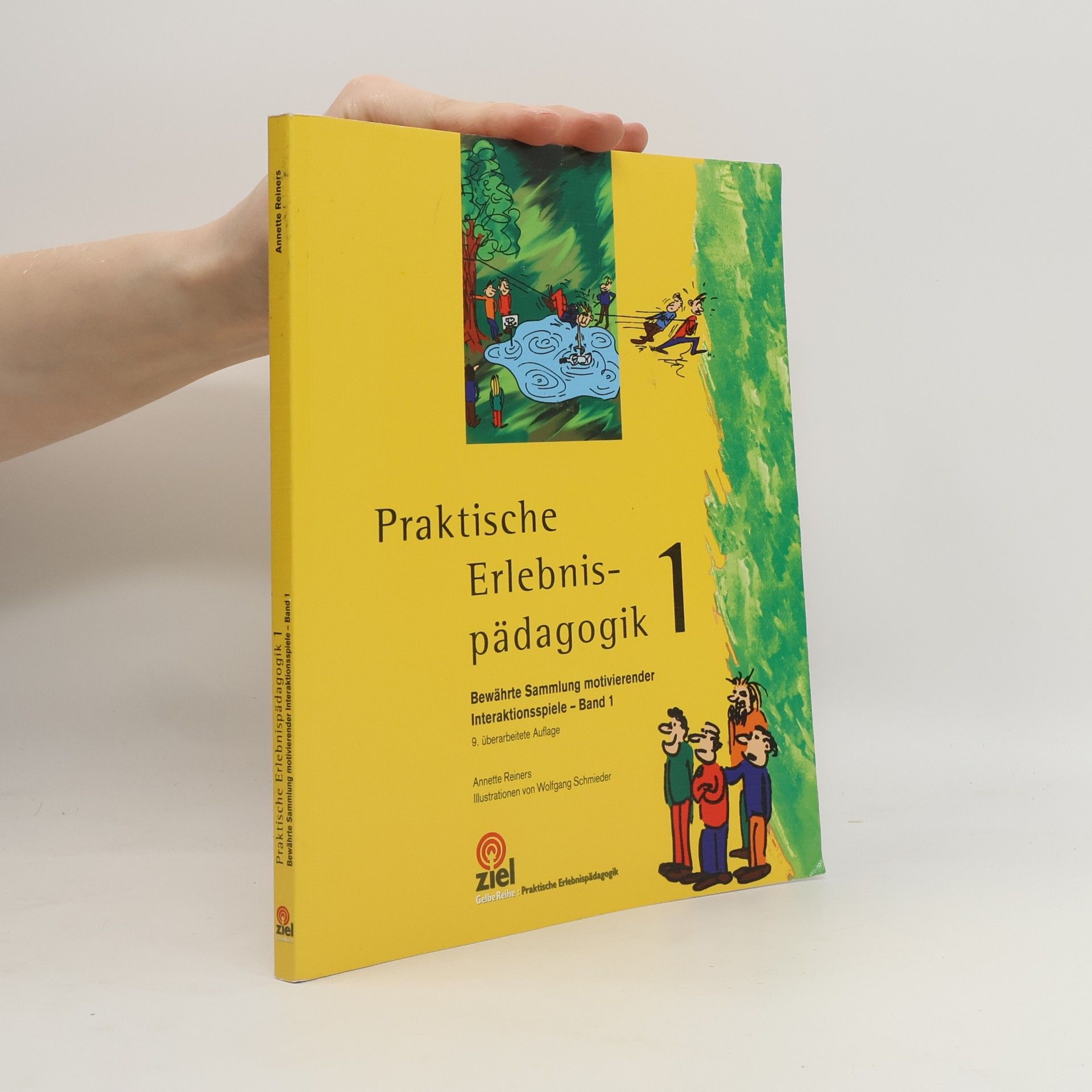 Annette Reiners Gelbe Reihe - 1: Praktische Erlebnispädagogik
