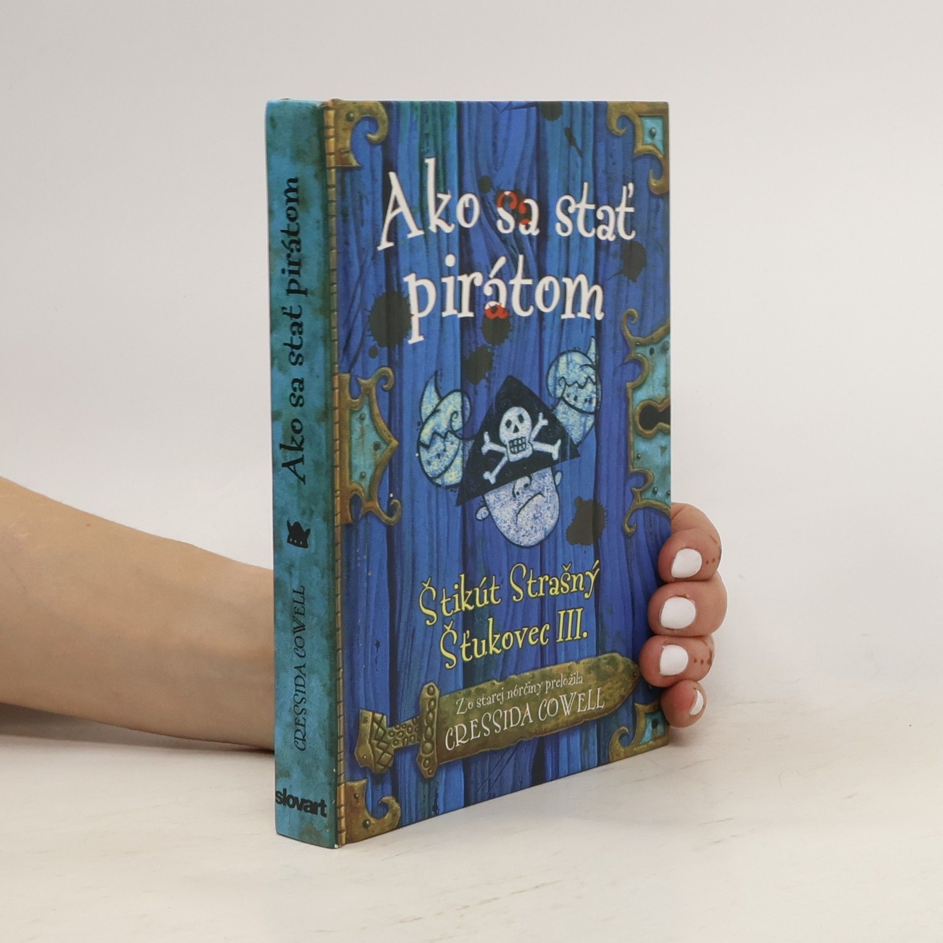 Cressida Cowell Ako sa stať pirátom (Štikút Strašný Šťukovec III.)