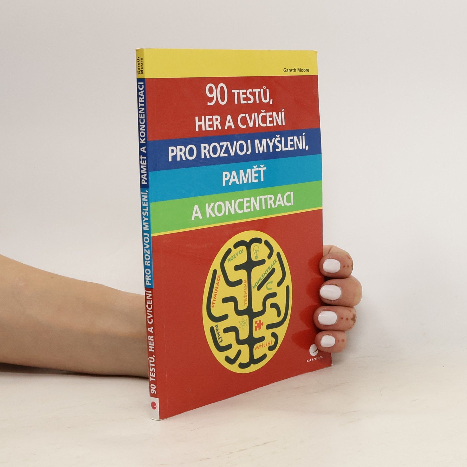 Gareth Moore 90 testů, her a cvičení pro rozvoj myšlení, paměť a koncentraci