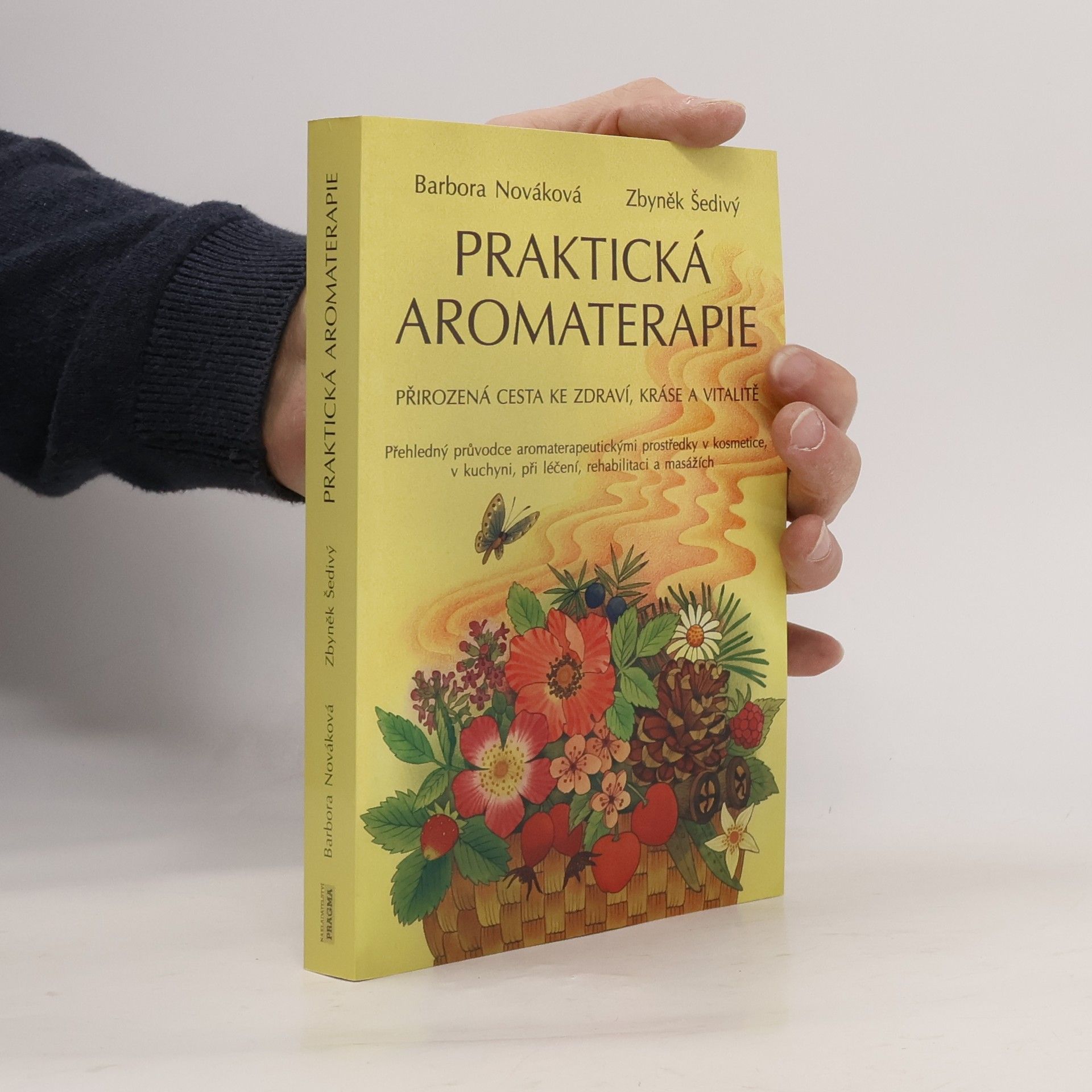 Lucie Čáslavská Praktická aromaterapie: Přirozená cesta ke zdraví, kráse a vitalitě