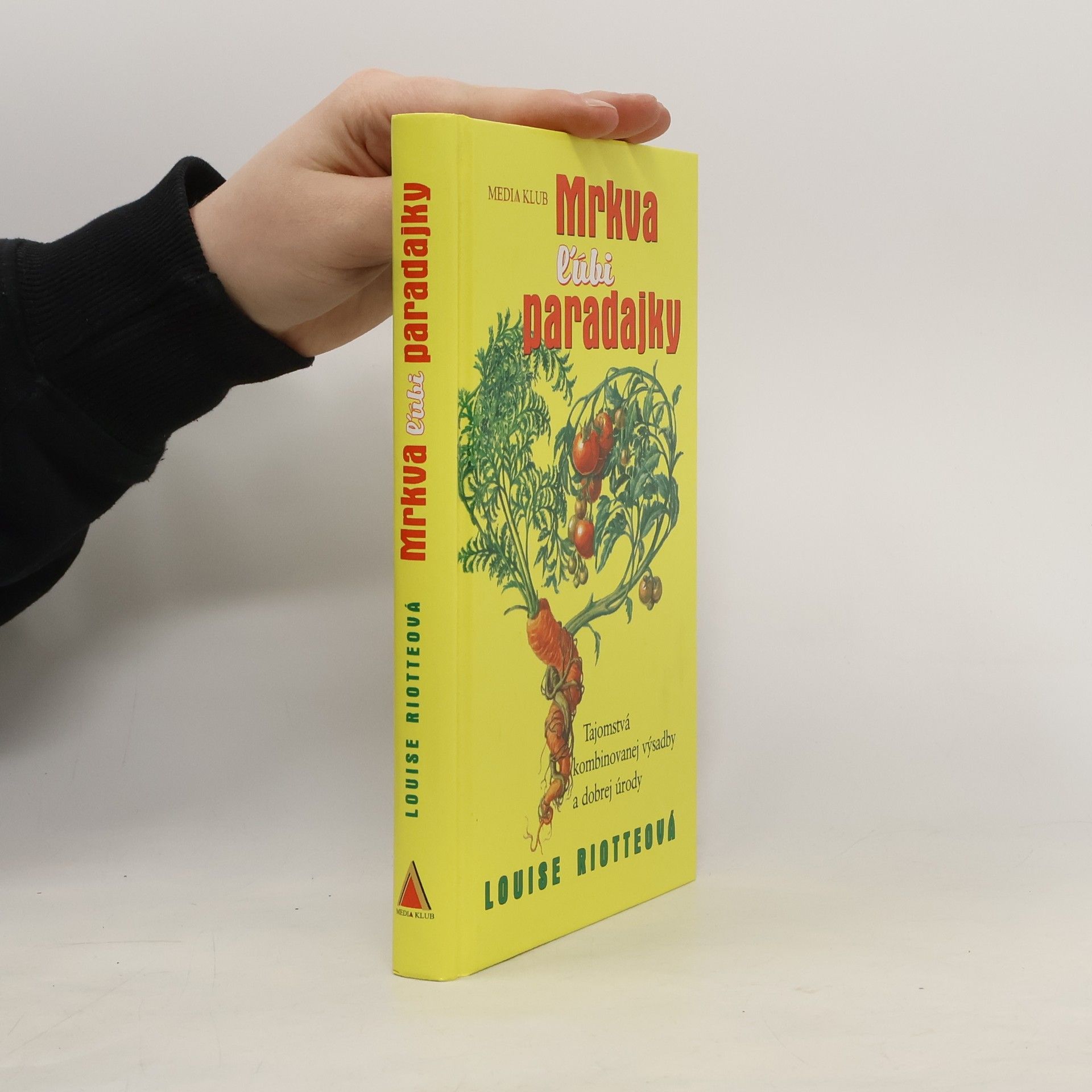 Louise Riotte Mrkva ľúbi paradajky