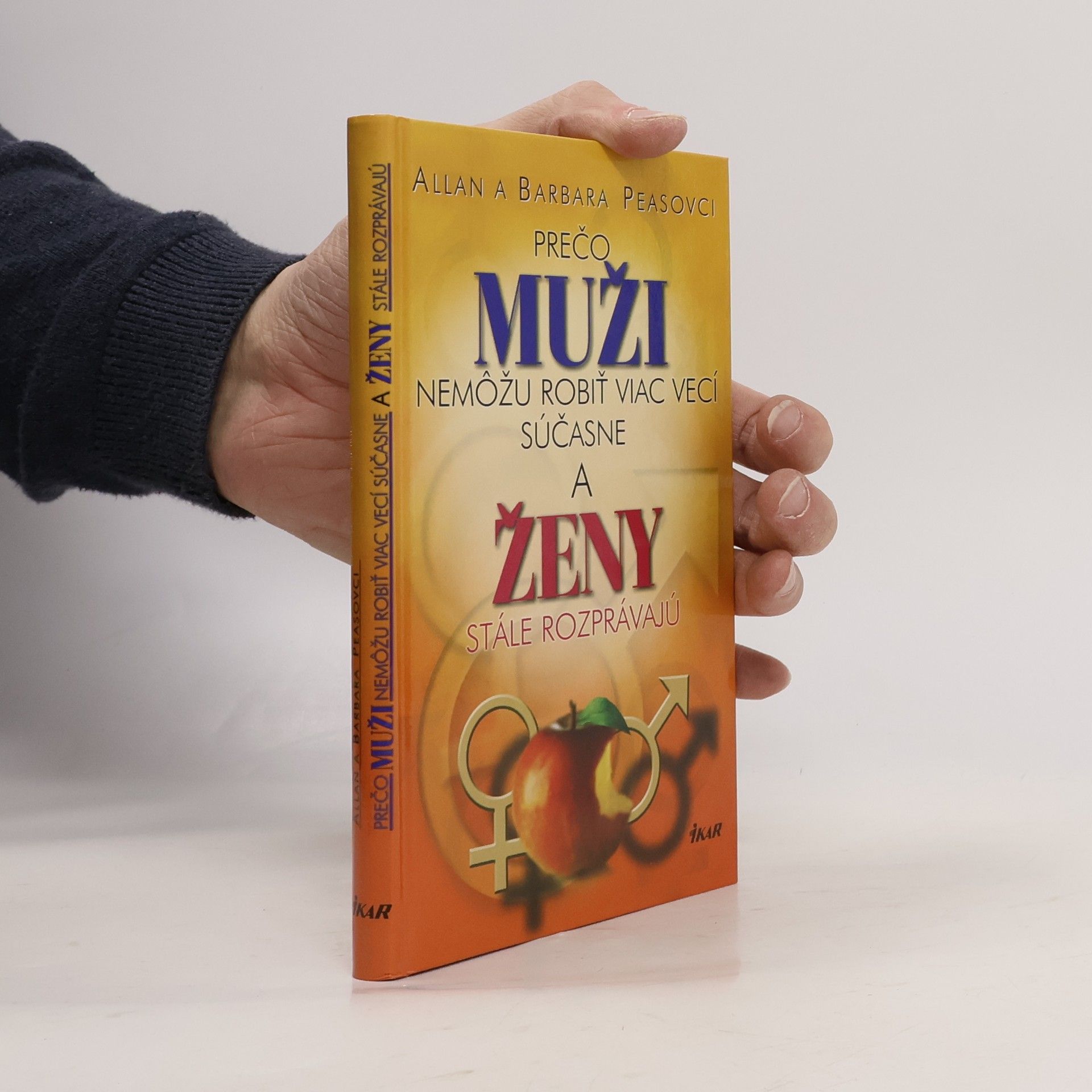 Allan Pease Prečo muži nemôžu robiť viac vecí súčasne a ženy stále rozprávajú