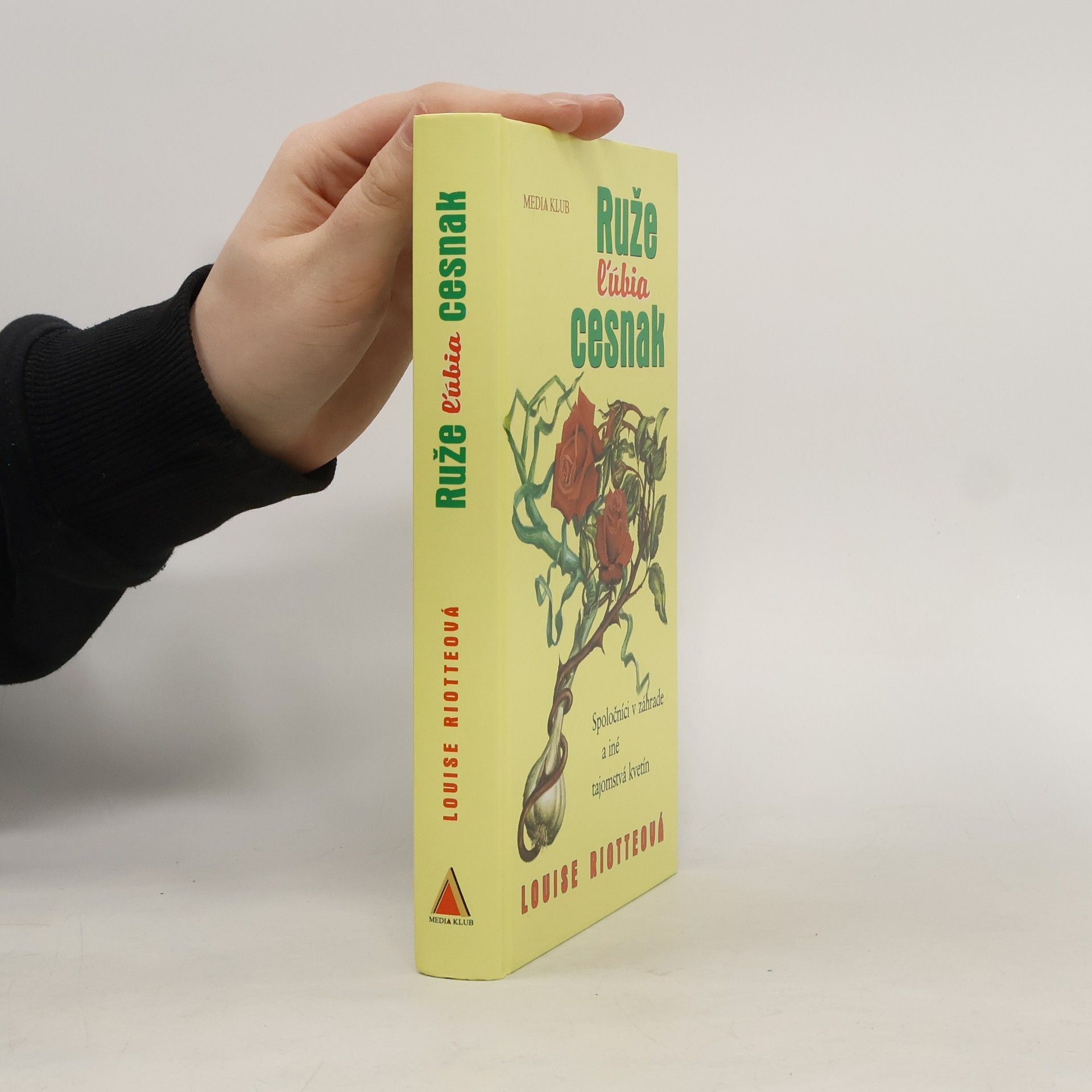 Louise Riotte Ruže ľúbia cesnak