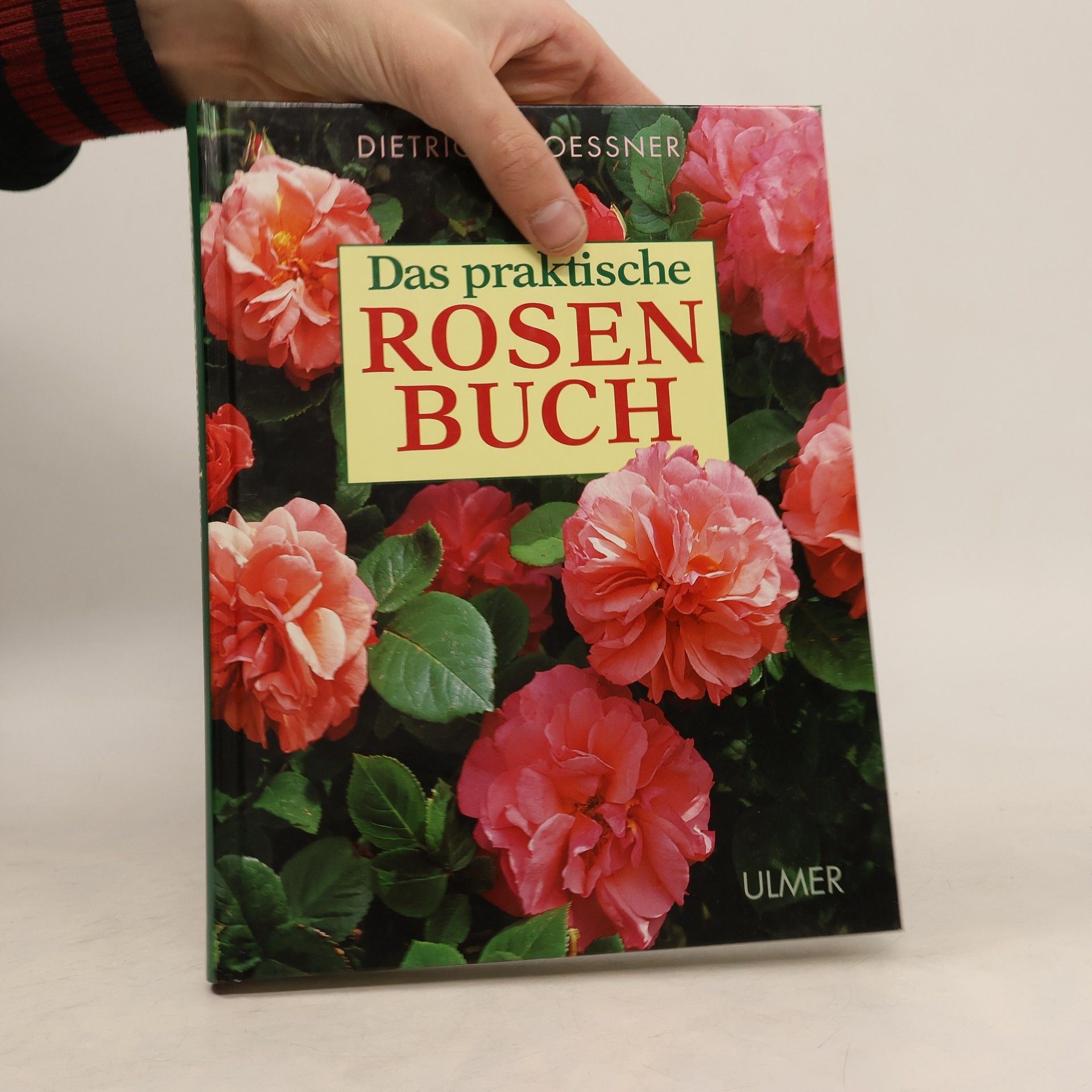 Dietrich Goessner Das praktische Rosenbuch