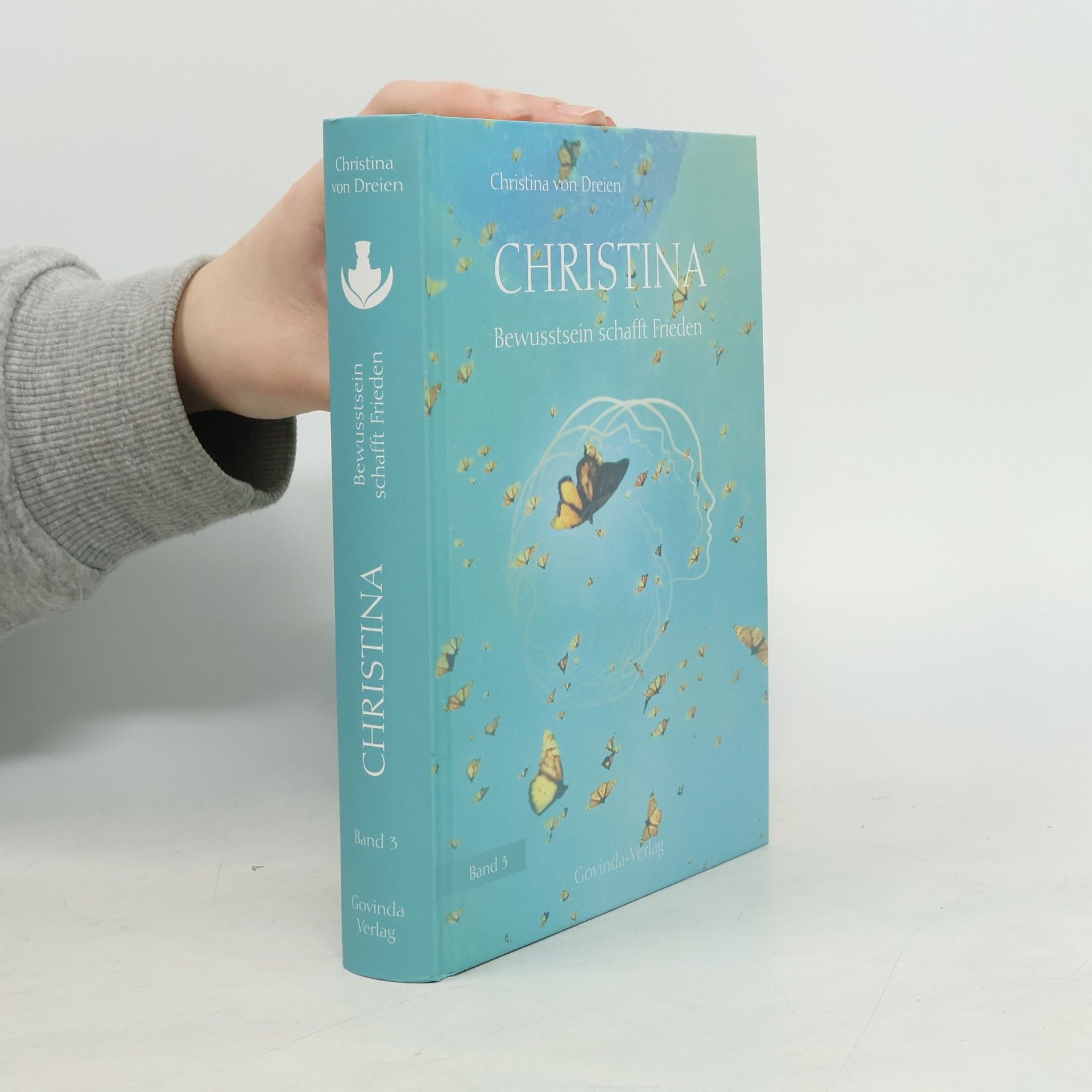 Christina von Dreien Christina, Band 3: Bewusstsein schafft Frieden